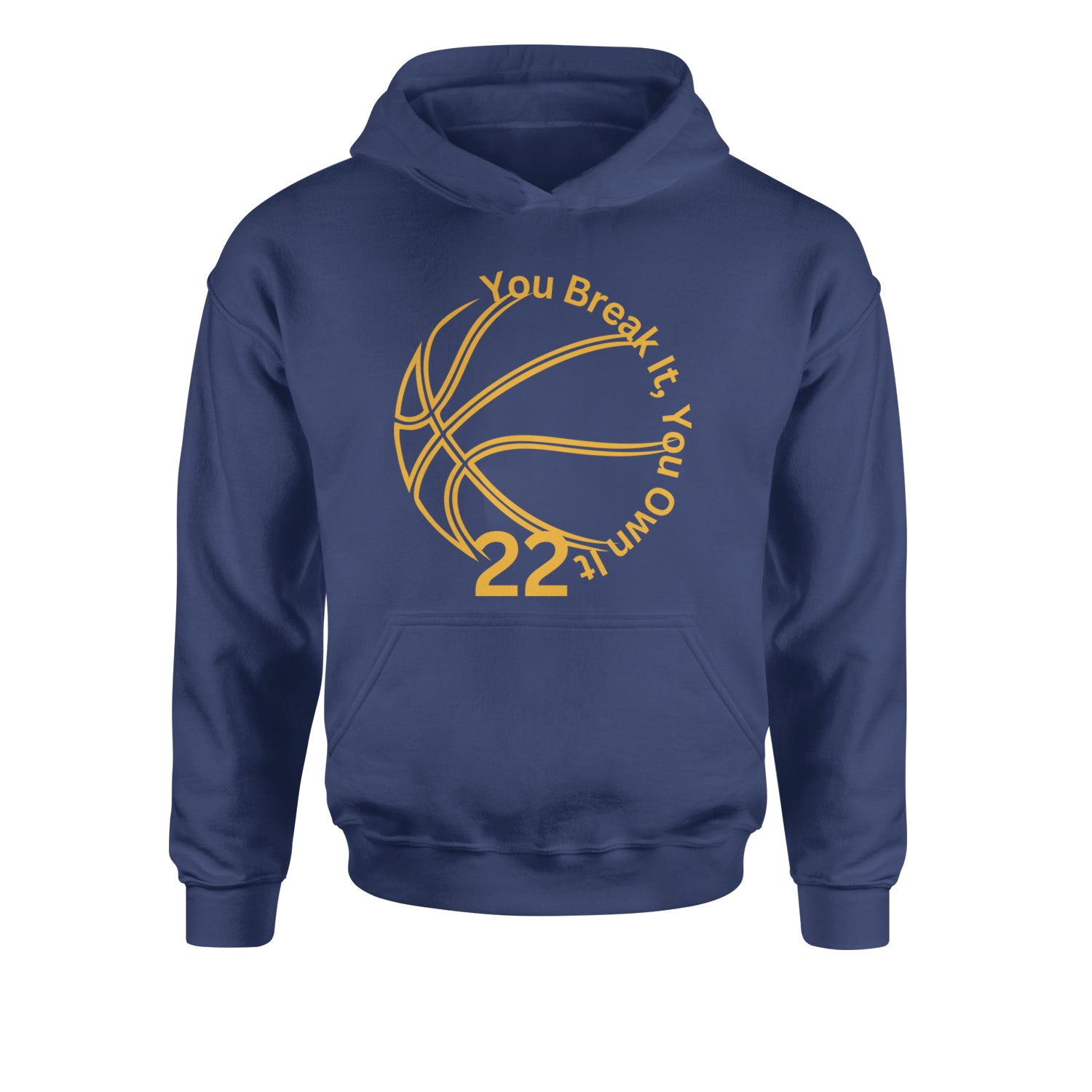 You Break It You Own It 22 Basketball Youth-Sized Hoodie Navy Blue