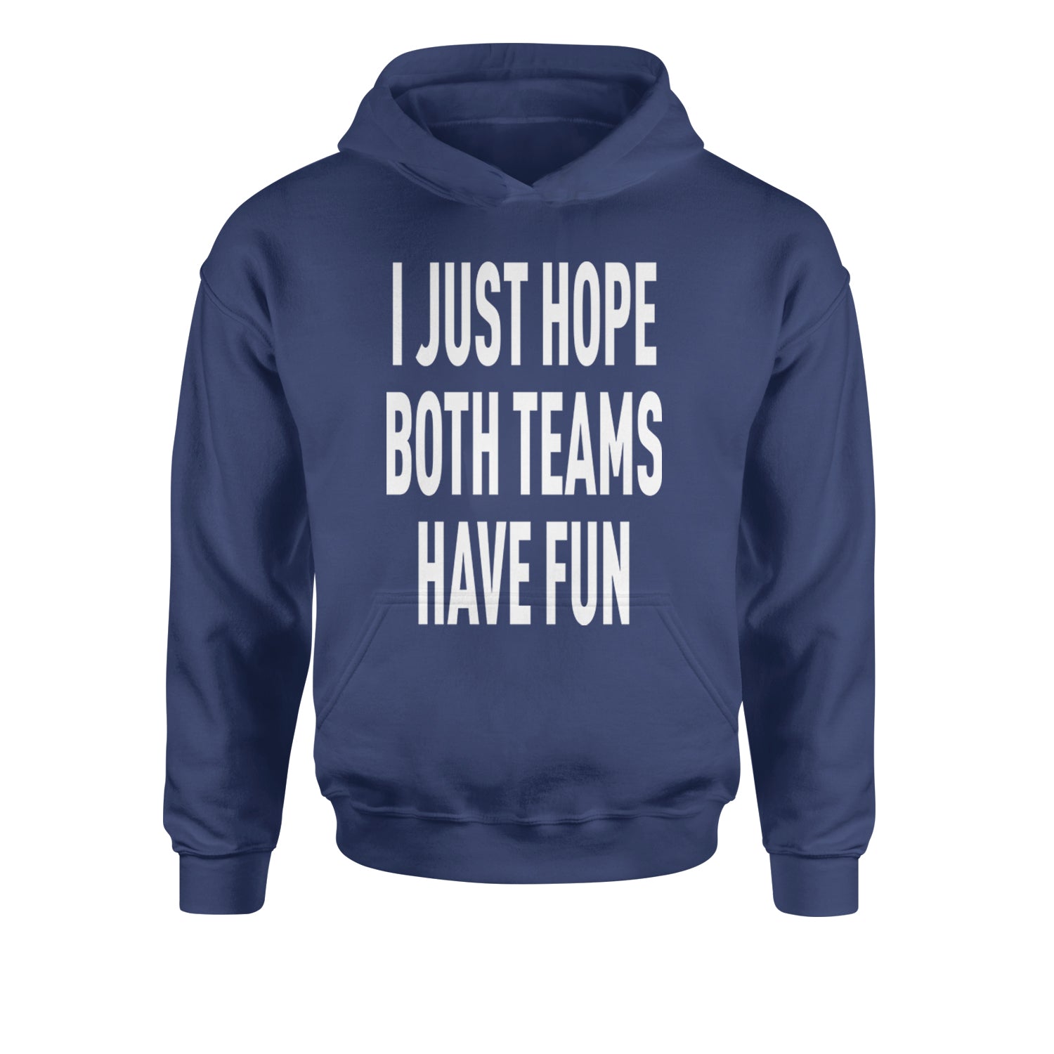 I Just Hope Both Teams Have Fun Sports Youth-Sized Hoodie Navy Blue