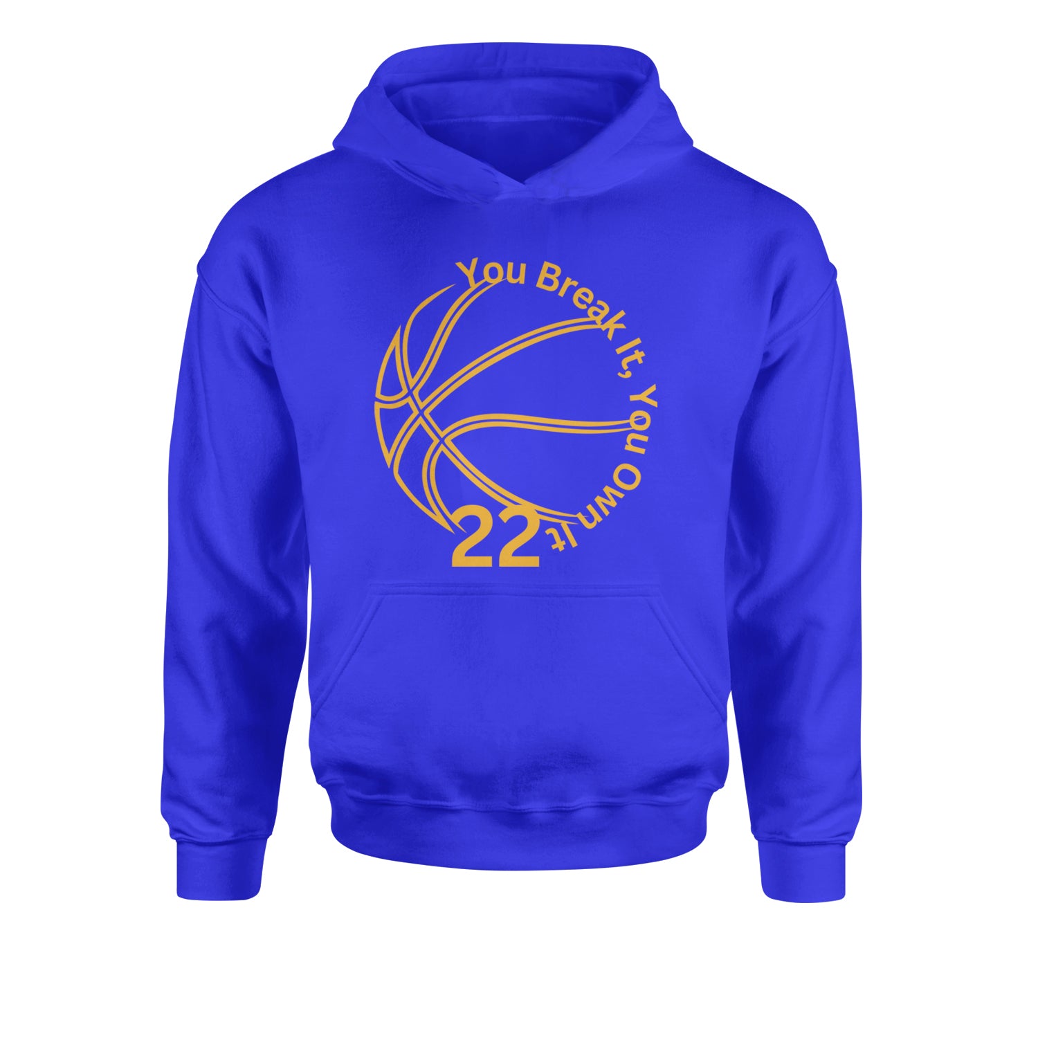 You Break It You Own It 22 Basketball Youth-Sized Hoodie Royal Blue