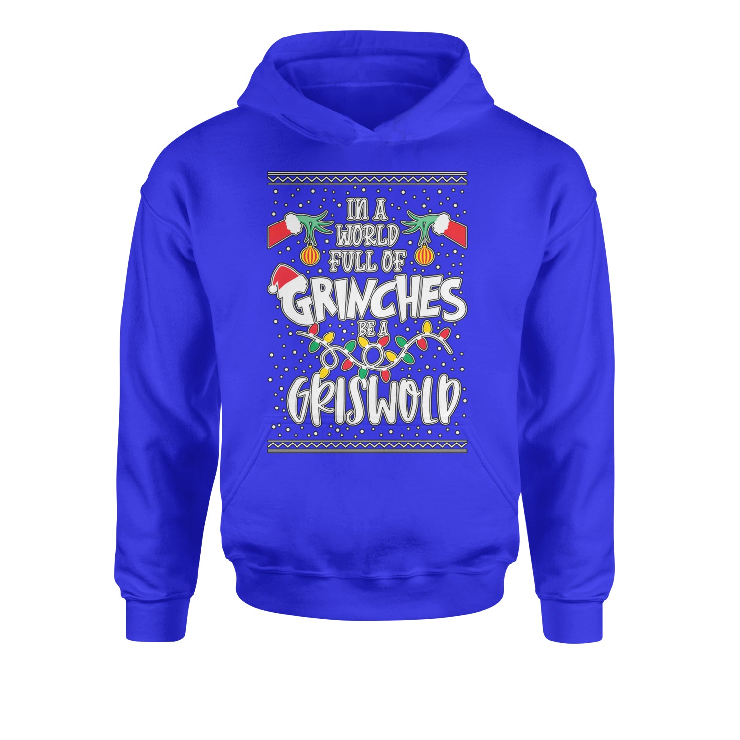 In A World Full Of Grinches, Be A GriswoldYouth-Sized Hoodie Royal Blue