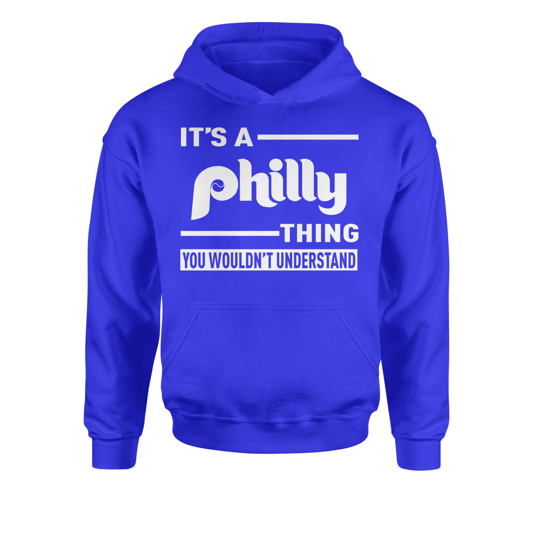 It's A Philly Thing, You Wouldn't Understand Youth-Sized Hoodie Royal Blue