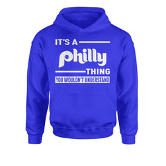 It's A Philly Thing, You Wouldn't Understand Youth-Sized Hoodie Royal Blue