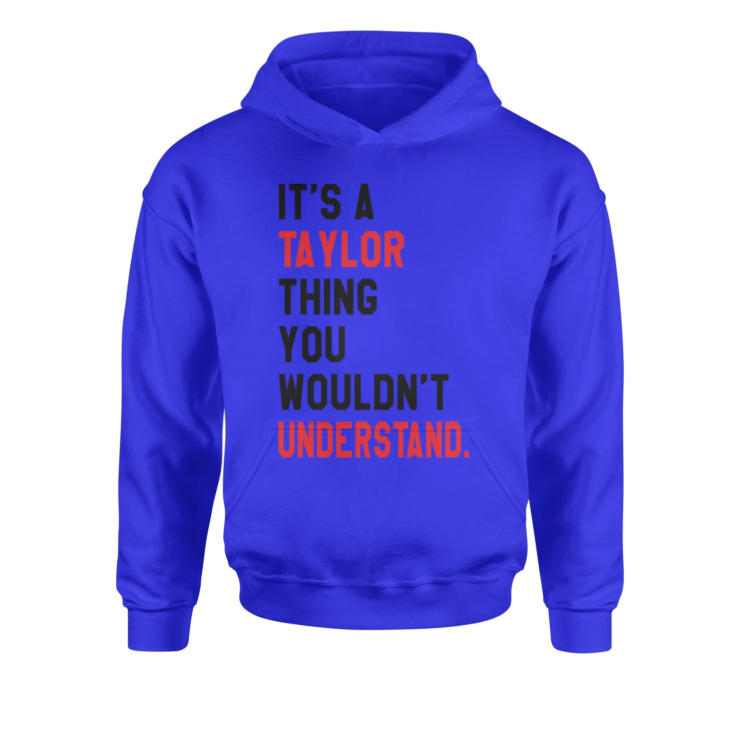 You Wouldn't Understand It's A Taylor Thing TTPD Youth-Sized Hoodie Royal Blue