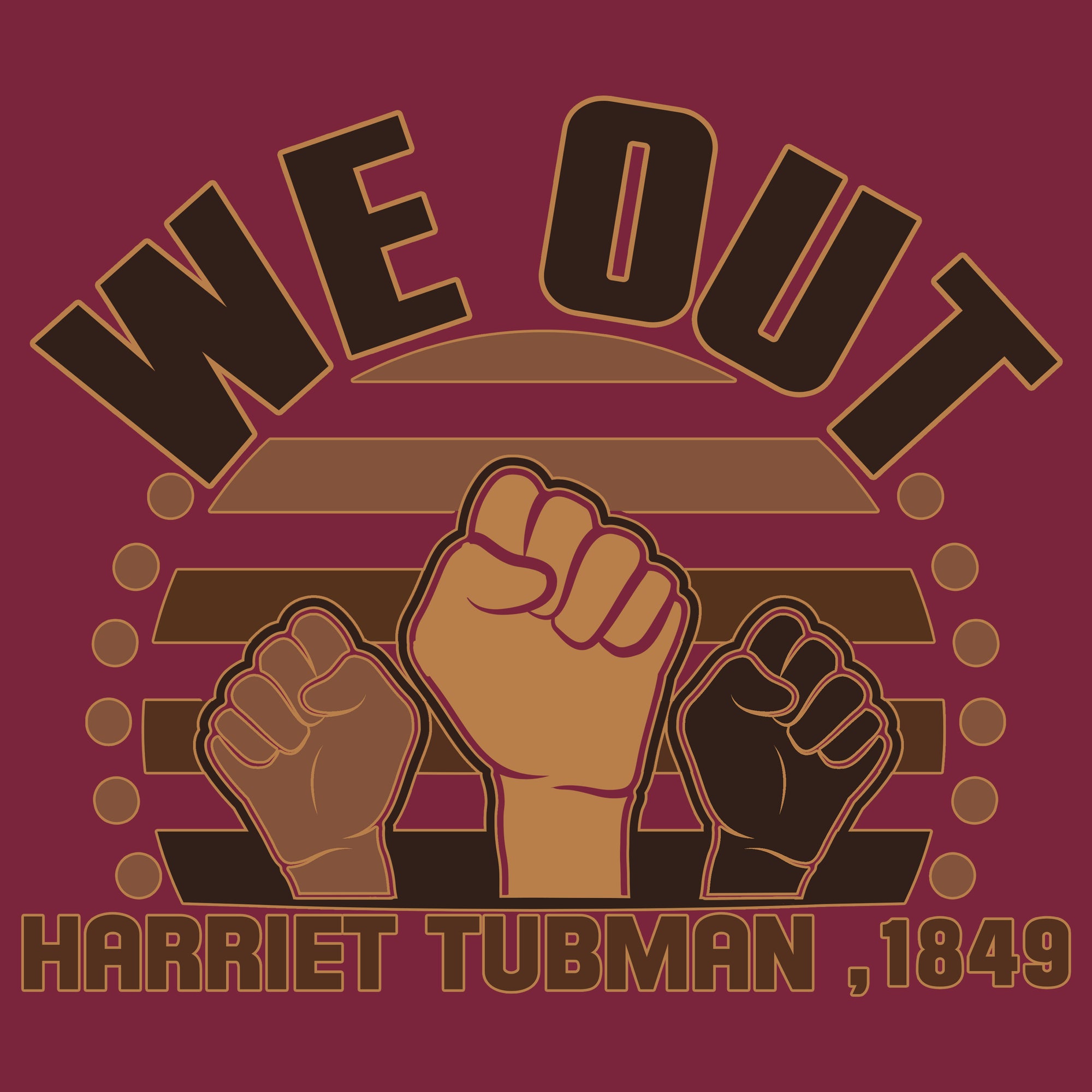 We Out Harriet Tubman Raised Fists BLM Mens T-shirt african, american, black, blm, harriet, harriett, lives, matter, out, shirt, tubman, we by Expression Tees