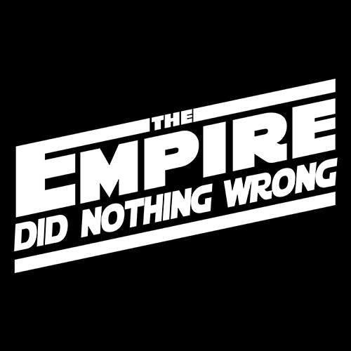 The Empire Did Nothing Wrong Mens T-shirt rebel, reddit, space, star, storm, subreddit, tropper, wars by Expression Tees