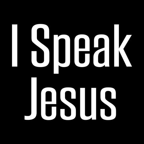 I Speak Jesus Mens T-shirt catholic, charity, christ, christian, christianity, city, concert, gayle, heaven, in, maverick, only, praise, scars, worship by Expression Tees