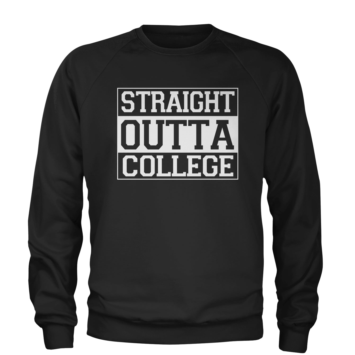 Straight Outta College Adult Crewneck Sweatshirt 2017, 2018, 2019, and, cap, class, for, gift, gown, graduate, graduation, of by Expression Tees