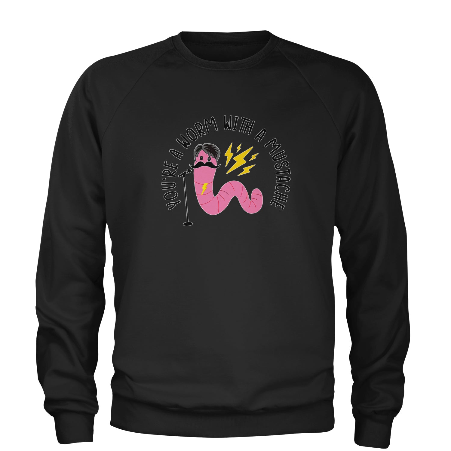 You're A Worm With A Mustache Tom Scandoval Adult Crewneck Sweatshirt