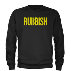 High-contrast "RUBBISH" word design on a unisex heavyweight fleece crewneck sweatshirt