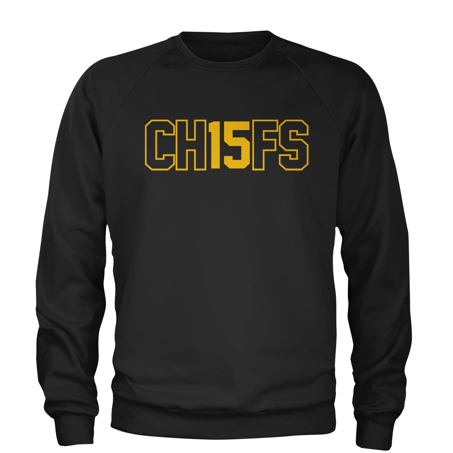 Ch15fs Chief 15 Shirt Adult Crewneck Sweatshirt ass, big, burrowhead, game, kelce, know, moutha, my, nd, patrick, role, shut, sports, your by Expression Tees