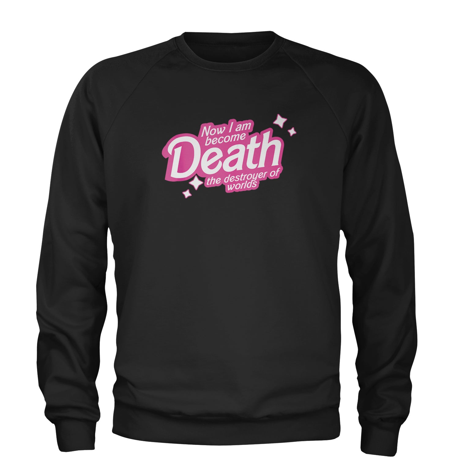 Now I am Become Death Barbenheimer Adult Crewneck Sweatshirt