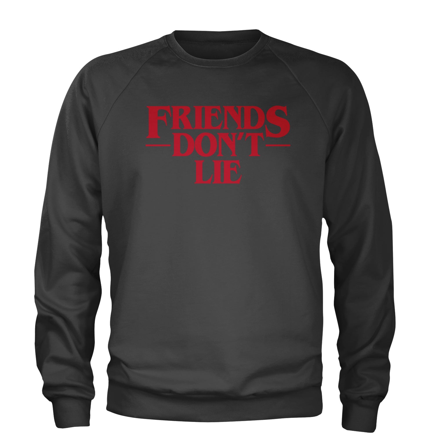 Friends Don’t Lie Adult Crewneck Sweatshirt