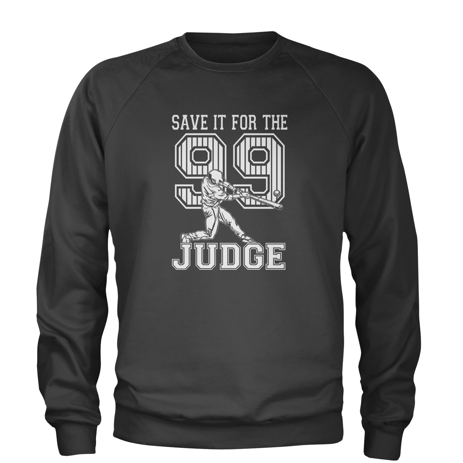 Save It For The Judge 99 Adult Crewneck Sweatshirt 99, aaron, all, for, judge, new, number, rise, the, yankees, york by Expression Tees