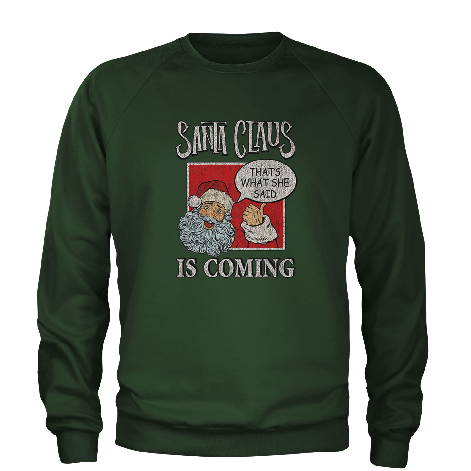 Santa Claus Is Coming - That's What She Said Adult Crewneck Sweatshirt christmas, dunder, holiday, michael, mifflin, office, sweater, ugly, xmas by Expression Tees