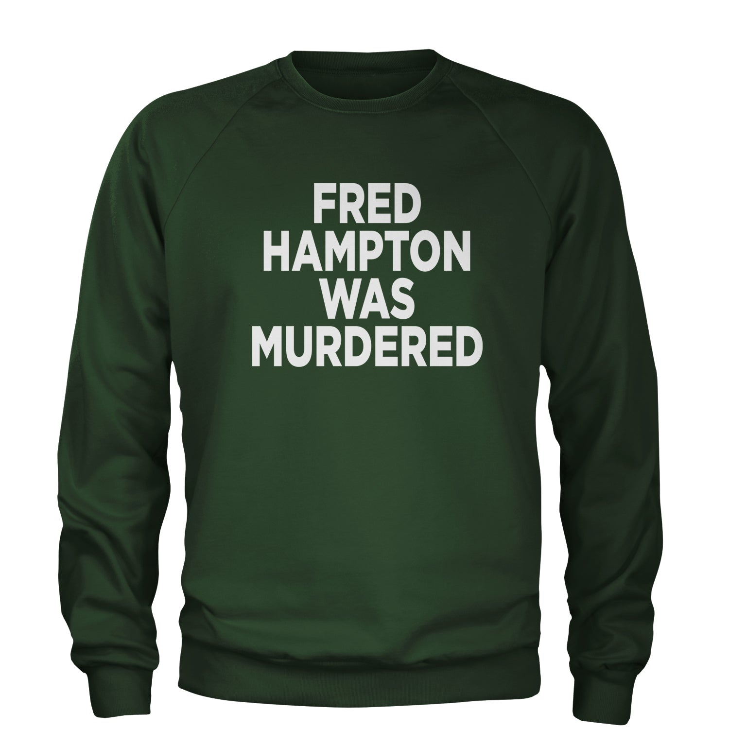 Fred Hampton Was Murdered Adult Crewneck Sweatshirt activism, african, africanamerican, american, black, blm, brutality, eddie, lives, matter, murphy, people, police, you by Expression Tees