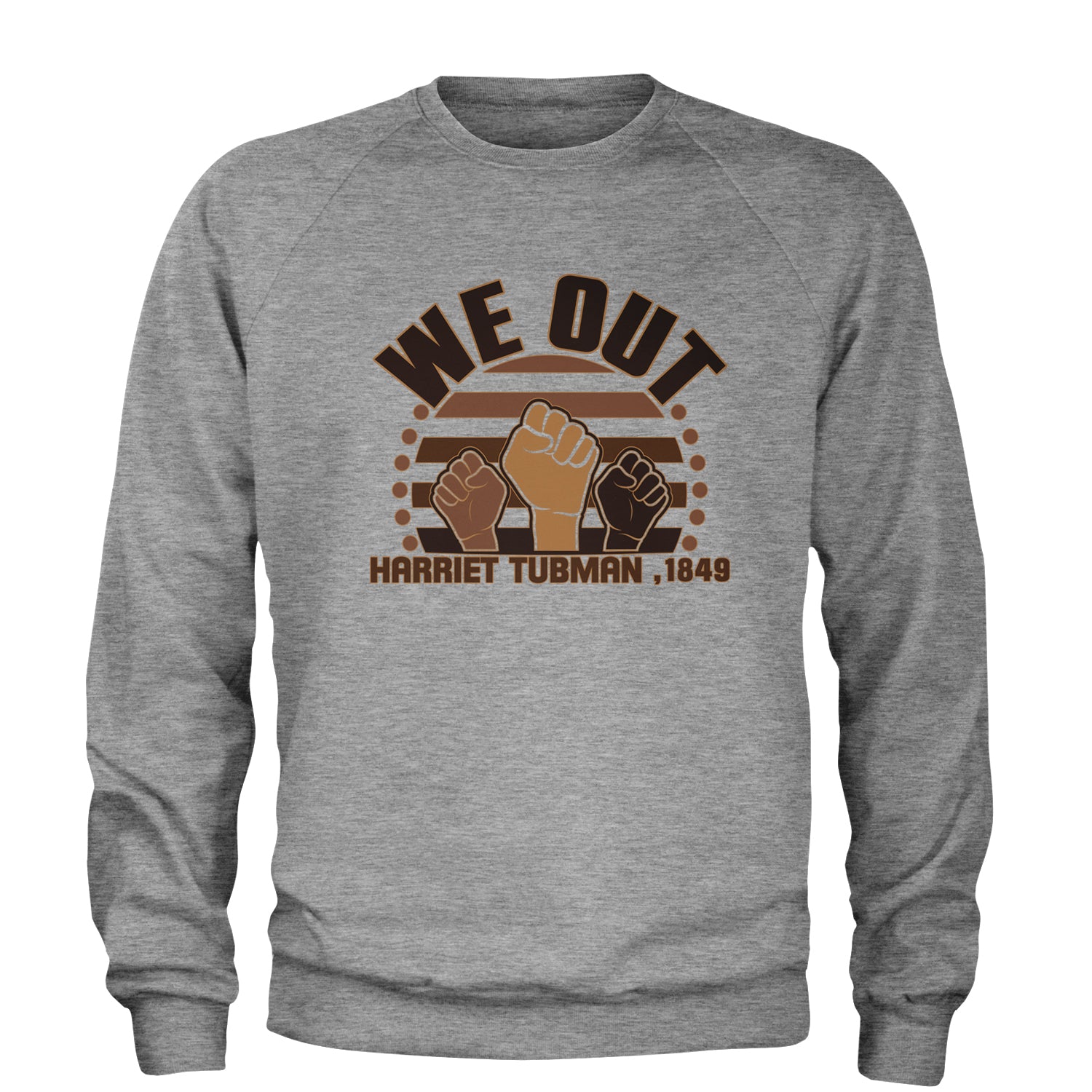 We Out Harriet Tubman Raised Fists BLM Adult Crewneck Sweatshirt african, american, black, blm, harriet, harriett, lives, matter, out, shirt, tubman, we by Expression Tees