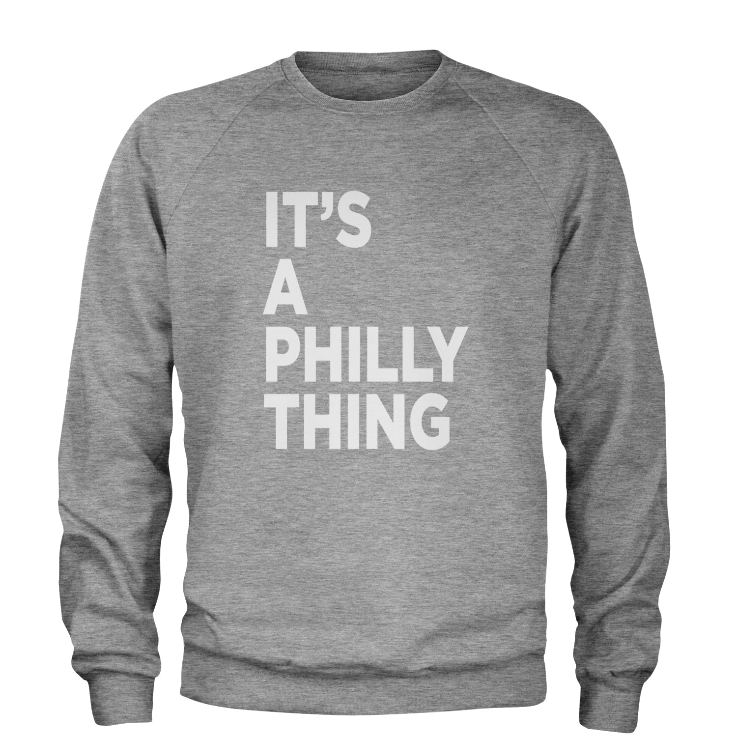 PHILLY It's A Philly Thing Adult Crewneck Sweatshirt baseball, dilly, filly, football, jawn, morgan, Philadelphia, philli by Expression Tees