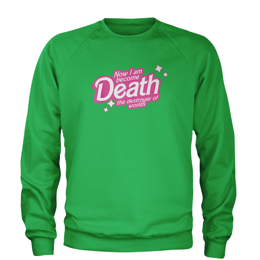 Now I am Become Death Barbenheimer Adult Crewneck Sweatshirt