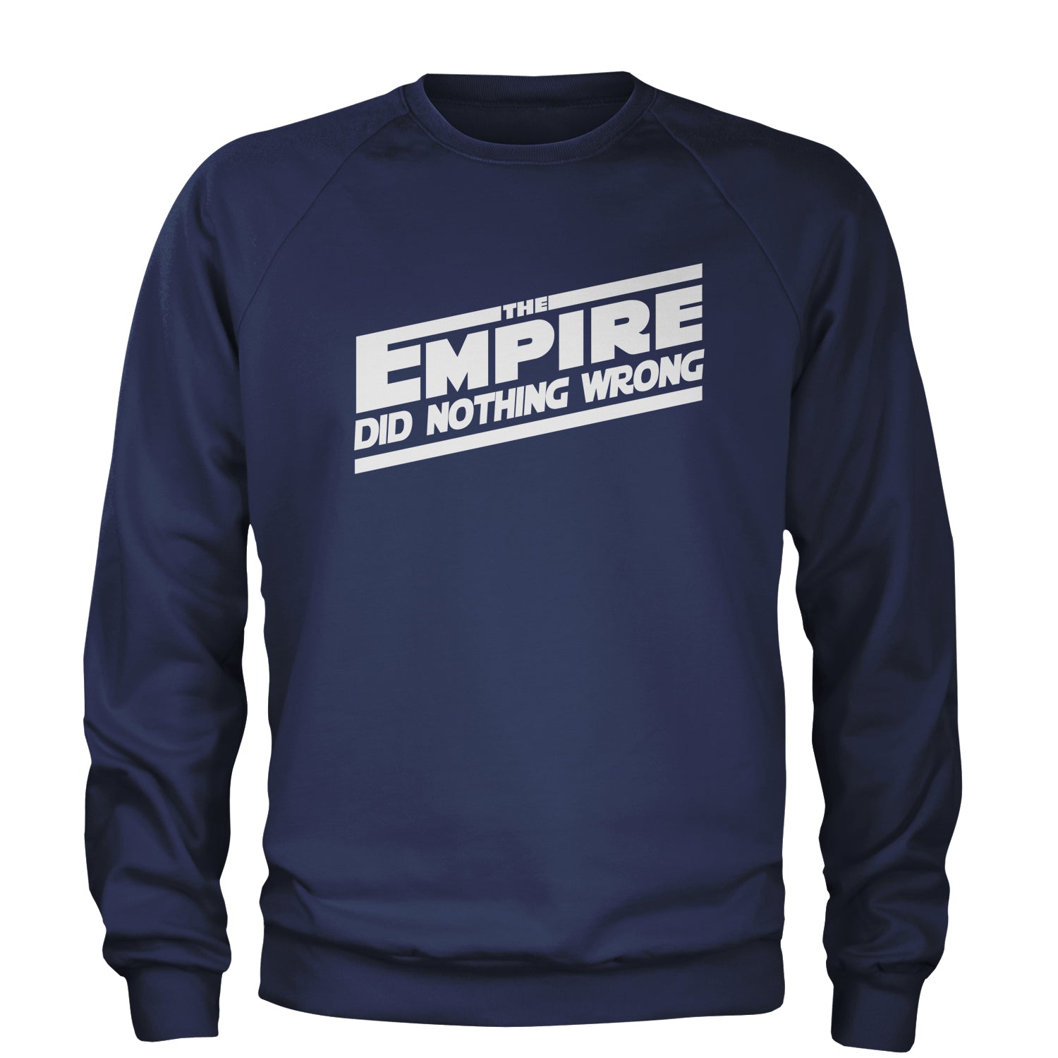 The Empire Did Nothing Wrong Adult Crewneck Sweatshirt rebel, reddit, space, star, storm, subreddit, tropper, wars by Expression Tees