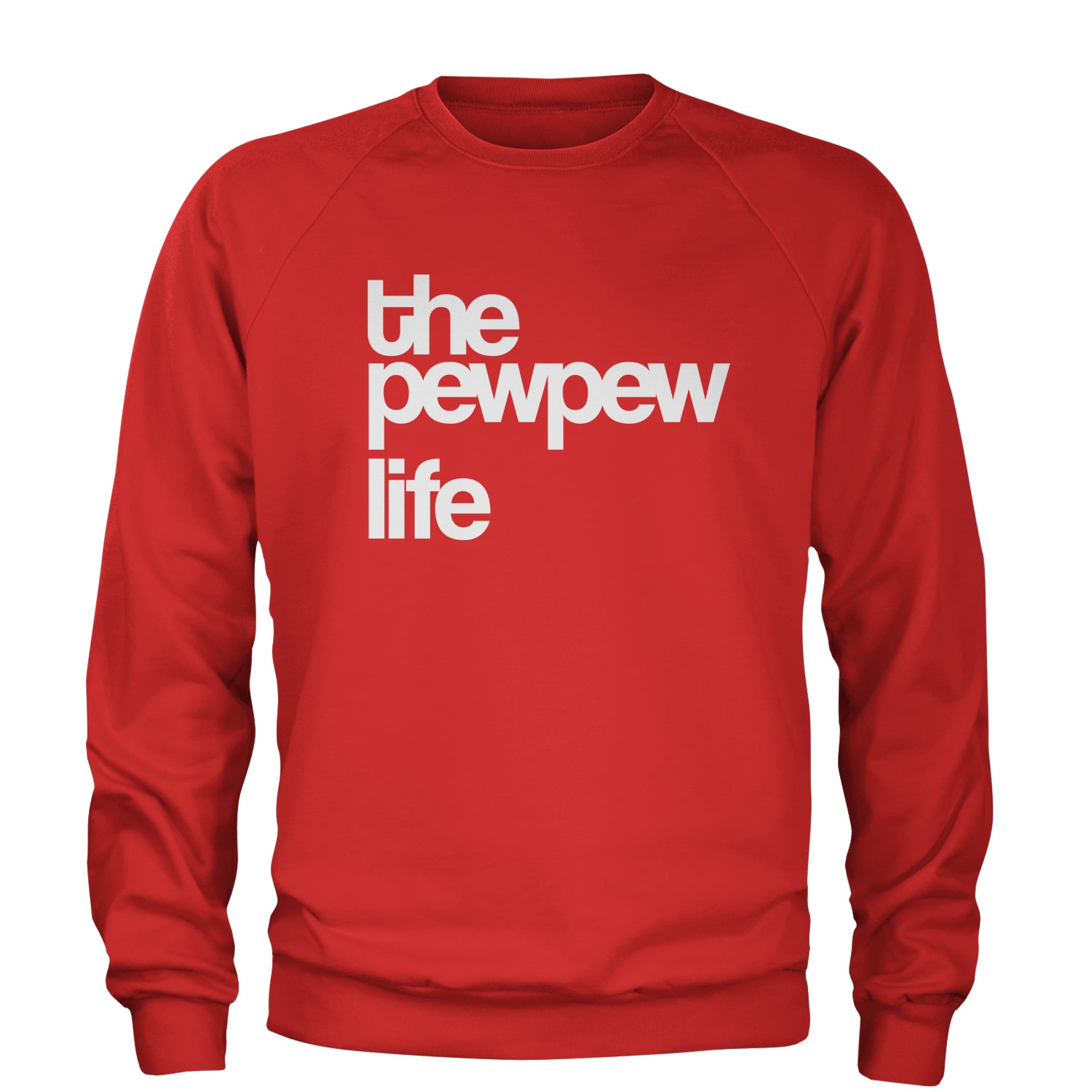 The PewPew Pew Pew Life Gun Rights Adult Crewneck Sweatshirt #expressiontees by Expression Tees