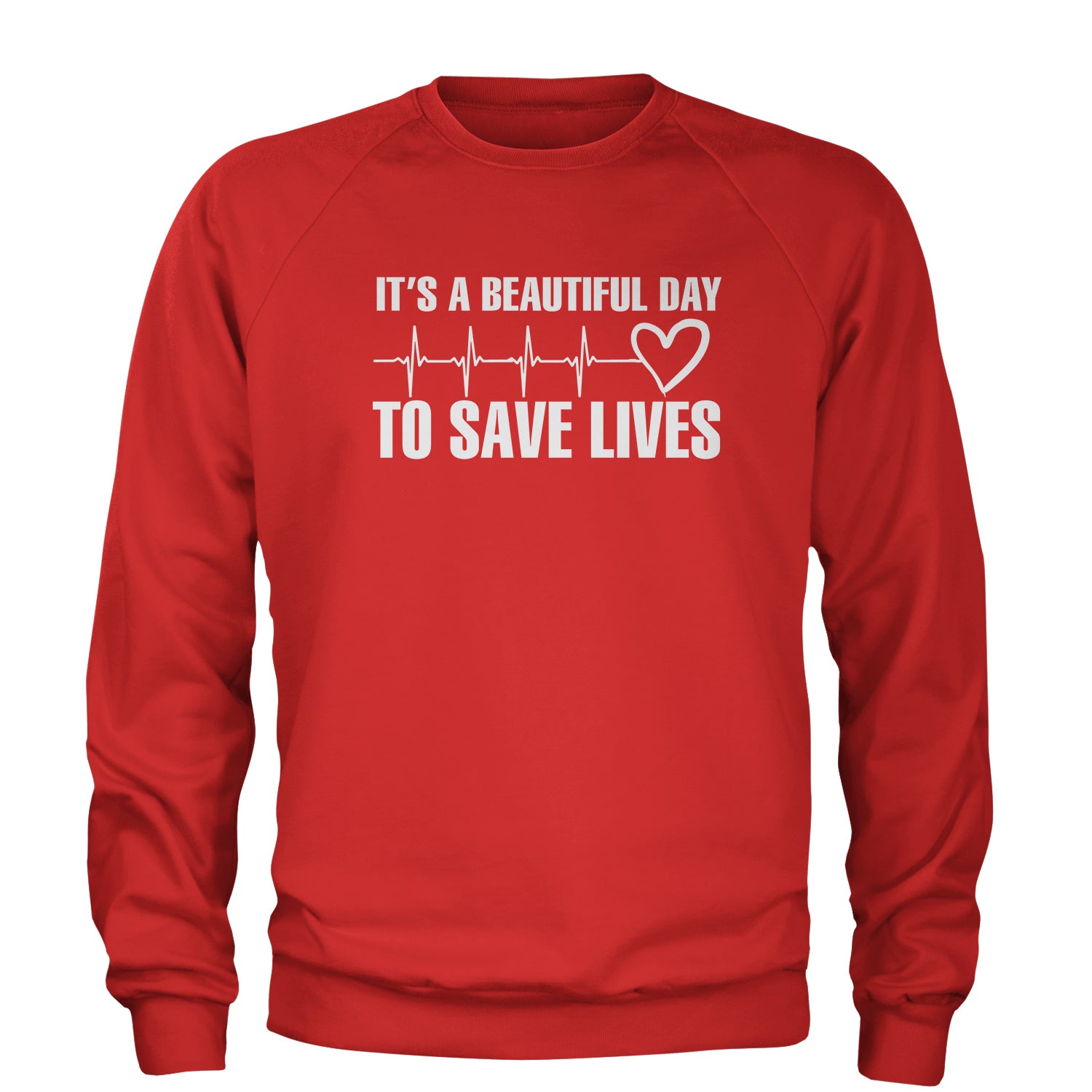 It's A Beautiful Day To Save Lives (White Print) Adult Crewneck Sweatshirt #expressiontees by Expression Tees