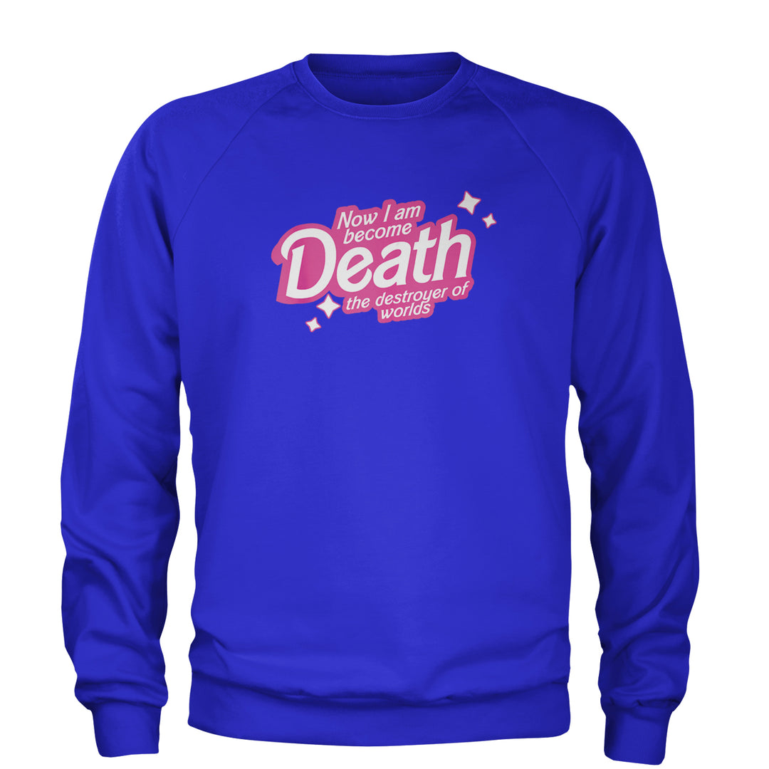 Now I am Become Death Barbenheimer Adult Crewneck Sweatshirt