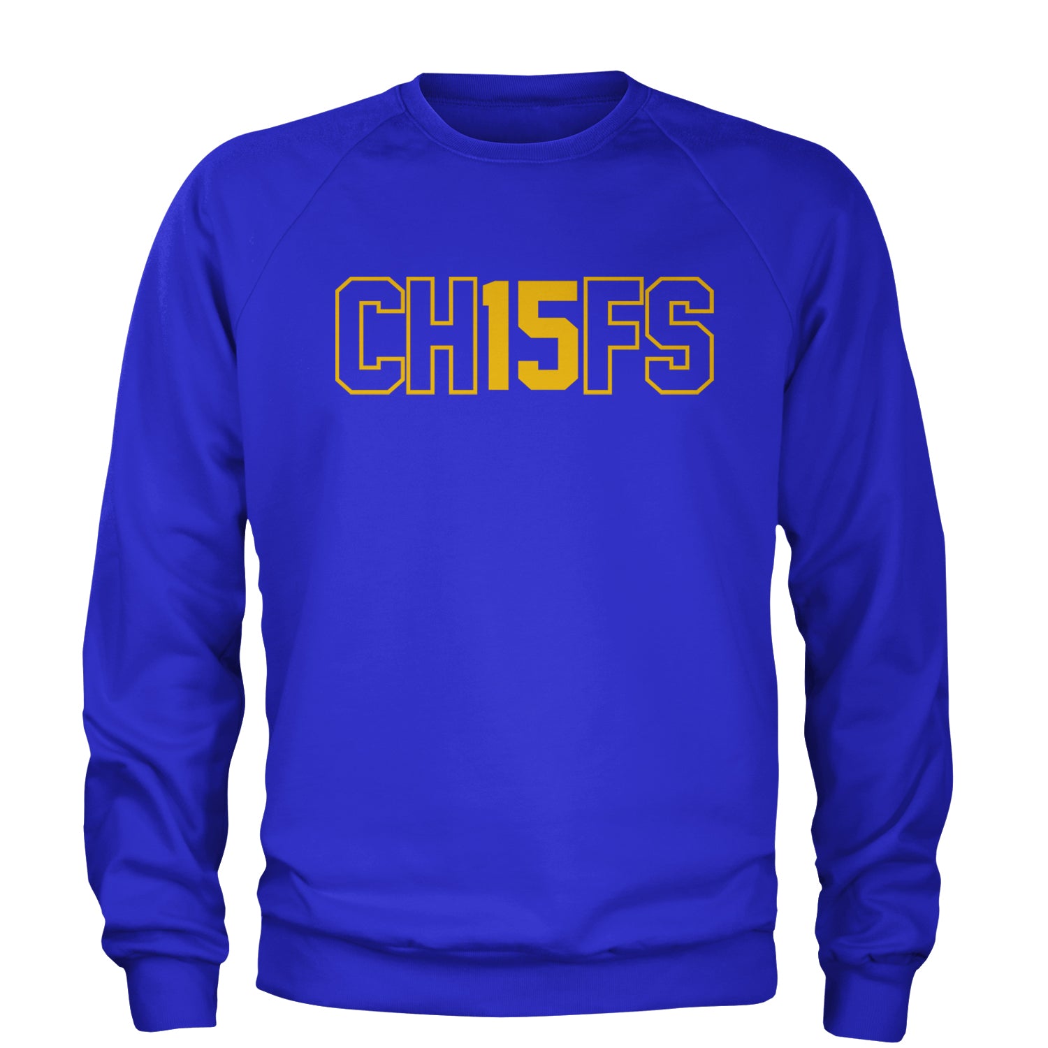 Ch15fs Chief 15 Shirt Adult Crewneck Sweatshirt ass, big, burrowhead, game, kelce, know, moutha, my, nd, patrick, role, shut, sports, your by Expression Tees