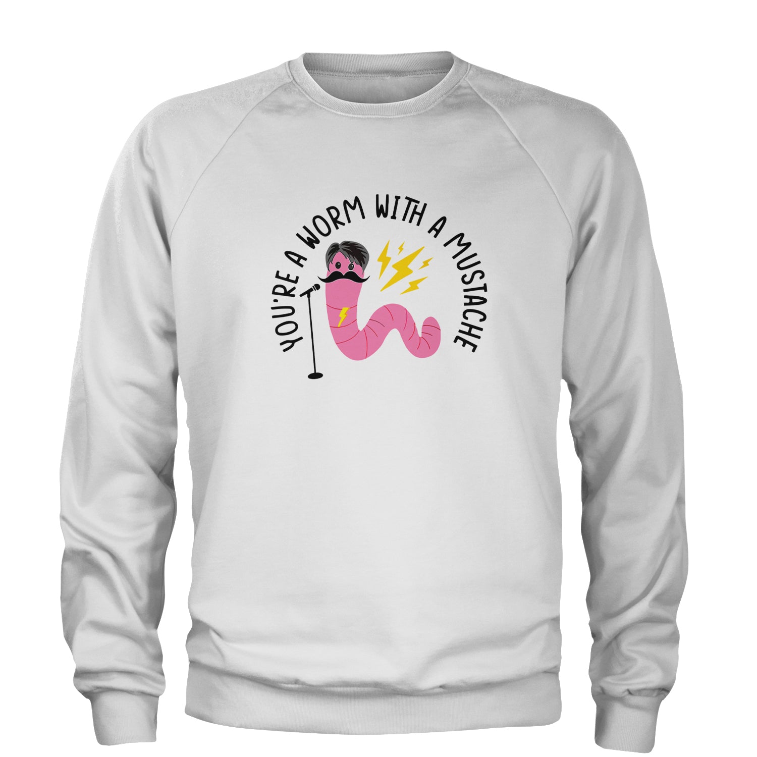 You're A Worm With A Mustache Tom Scandoval Adult Crewneck Sweatshirt