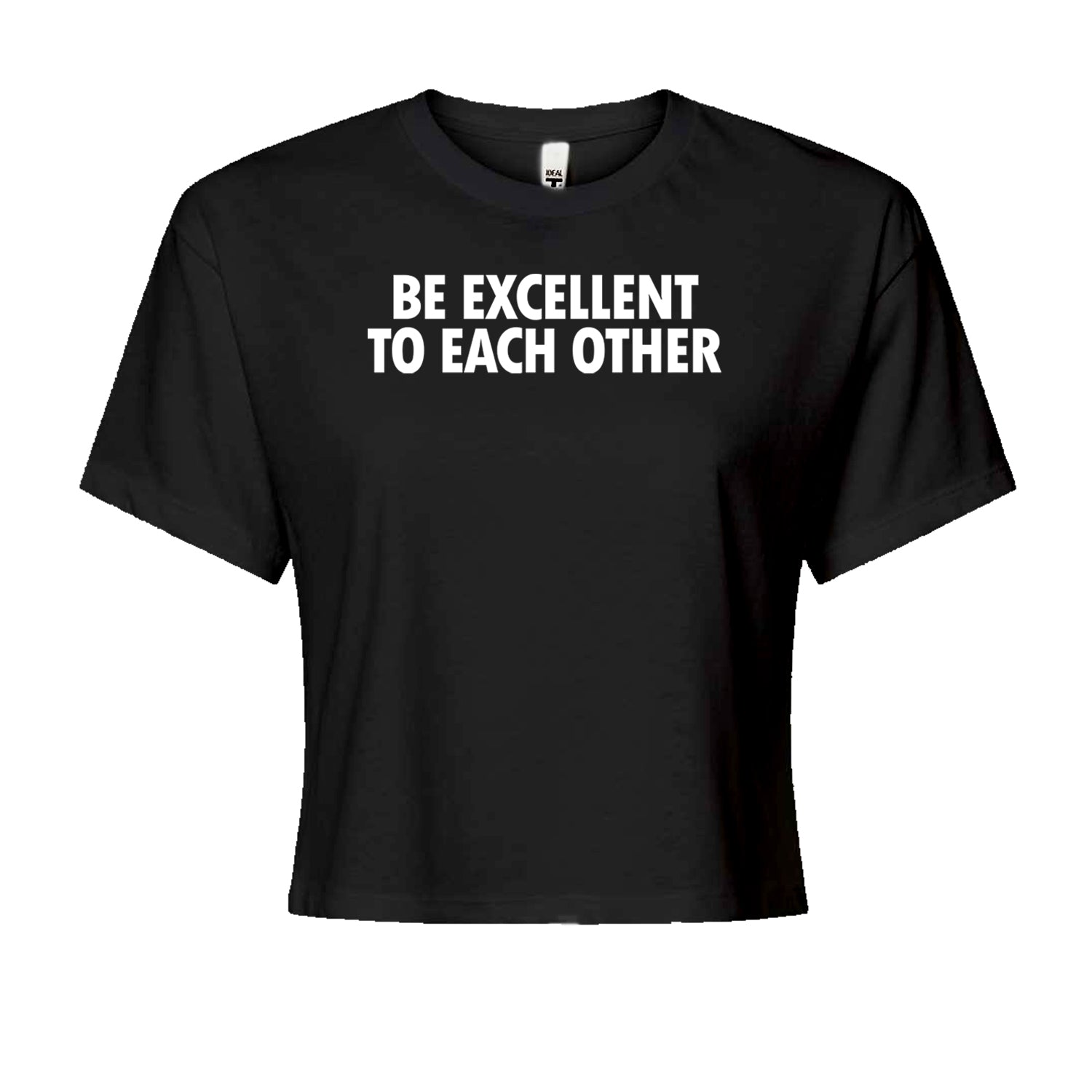 Be Excellent To Each Other Cropped T-Shirt