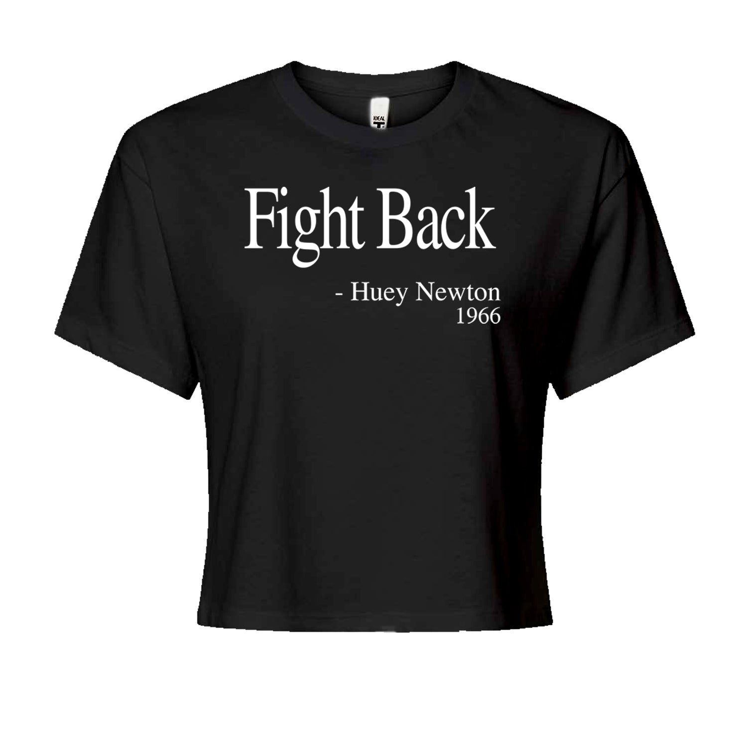 Fight Back Huey Newton Quote  Cropped T-Shirt