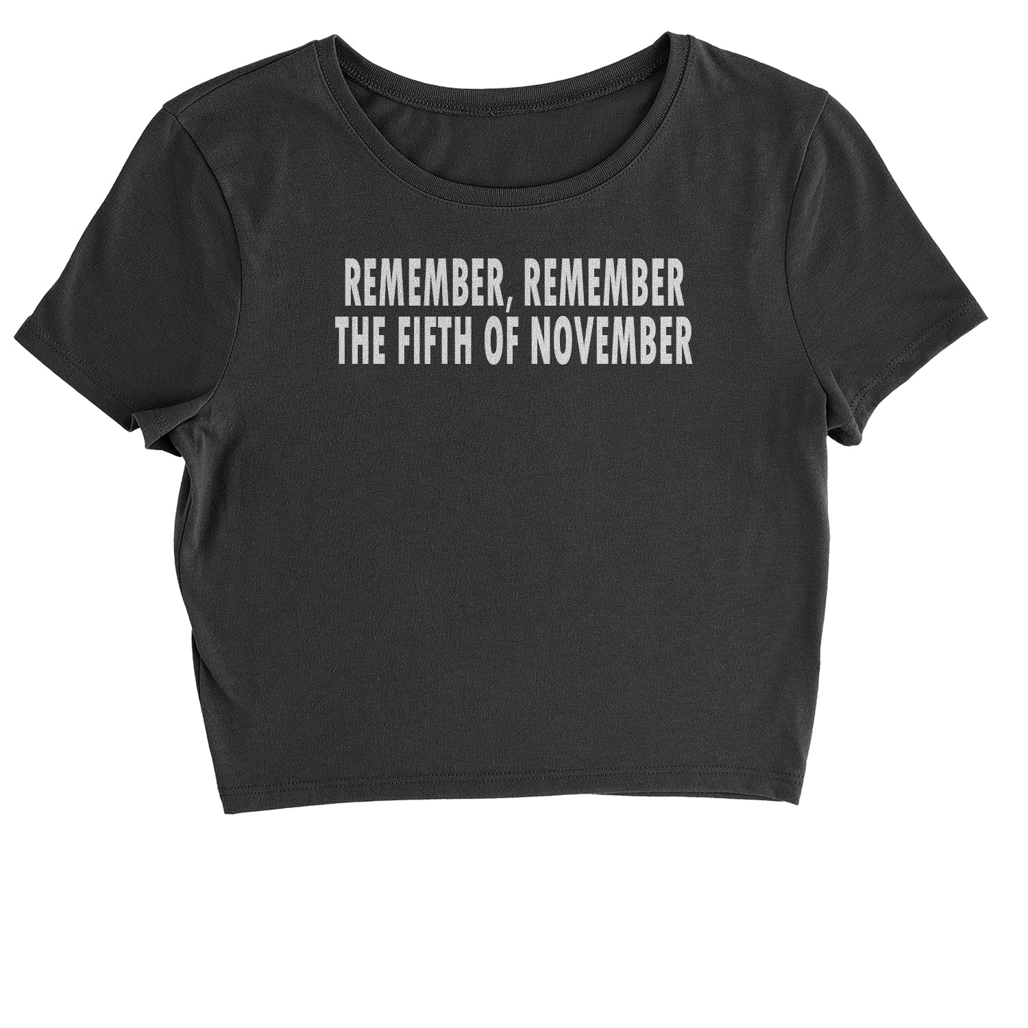 Remember The Fifth Of November Cropped T-Shirt for, v, vendetta, vforvendetta by Expression Tees