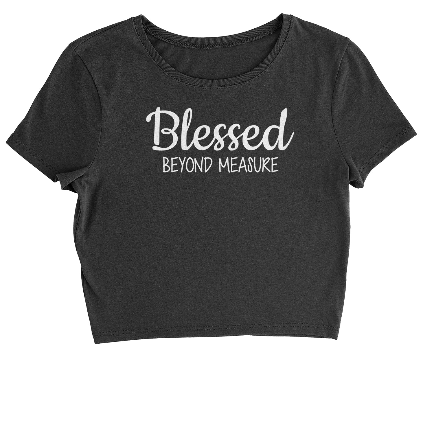 Blessed Beyond Measure Cropped T-Shirt blessed, face, look by Expression Tees
