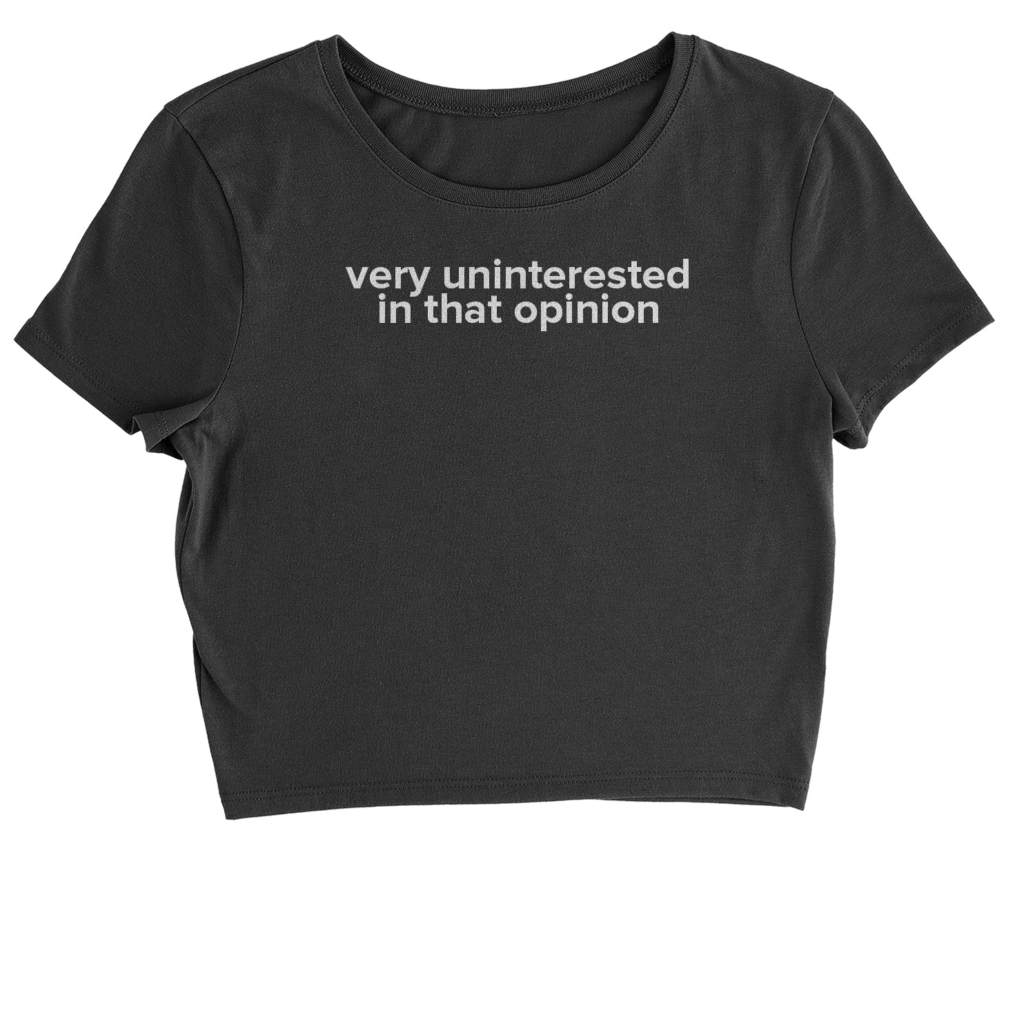 Very Uninterested In That Opinion Cropped T-Shirt alexis, creek, d, schitt, schitts by Expression Tees