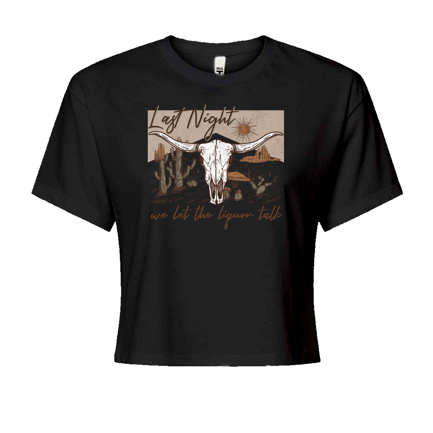 Last Night We Let The Liquor Talk Country Music Western Cropped T-Shirt