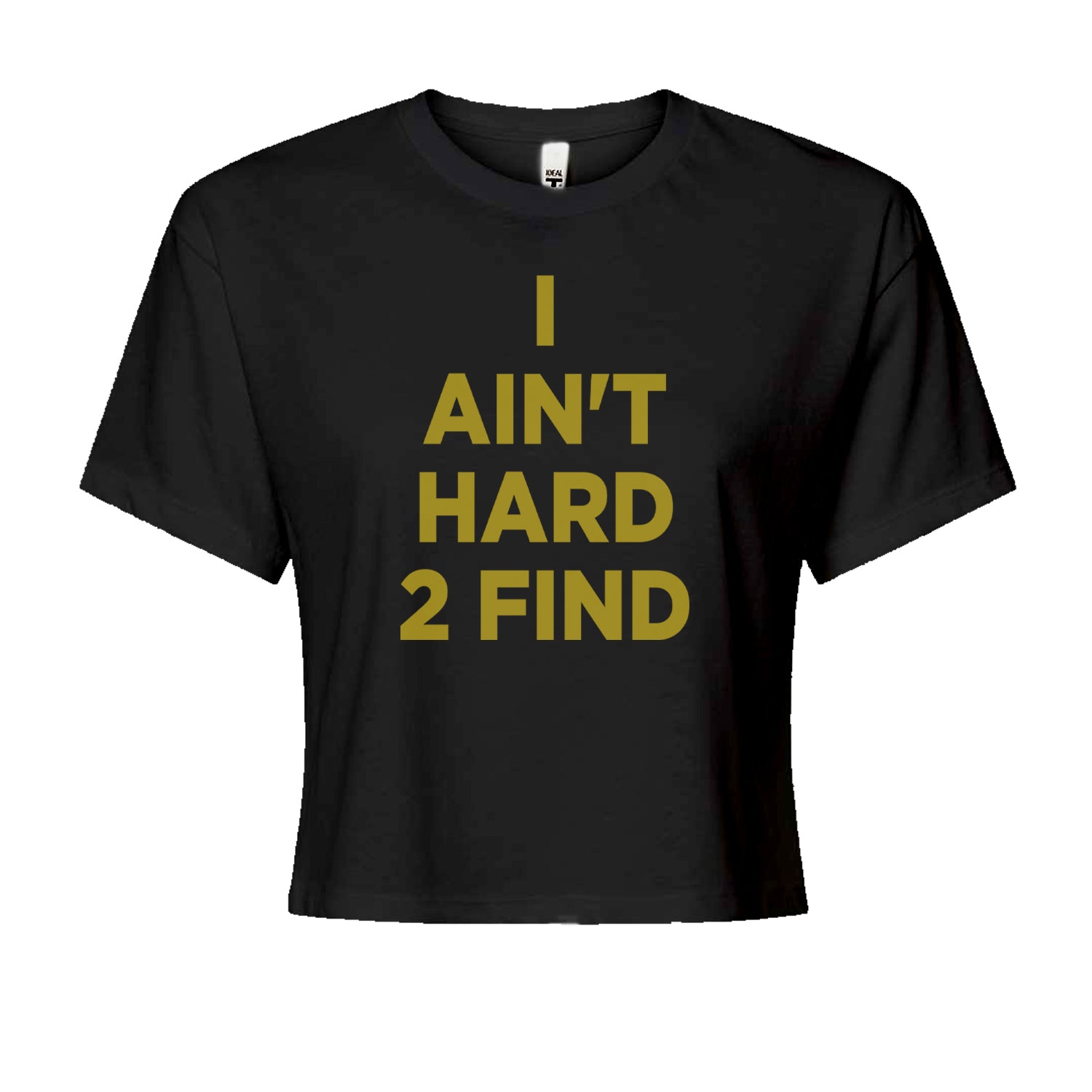 I Ain't Hard To Find Coach Prime Cropped T-Shirt