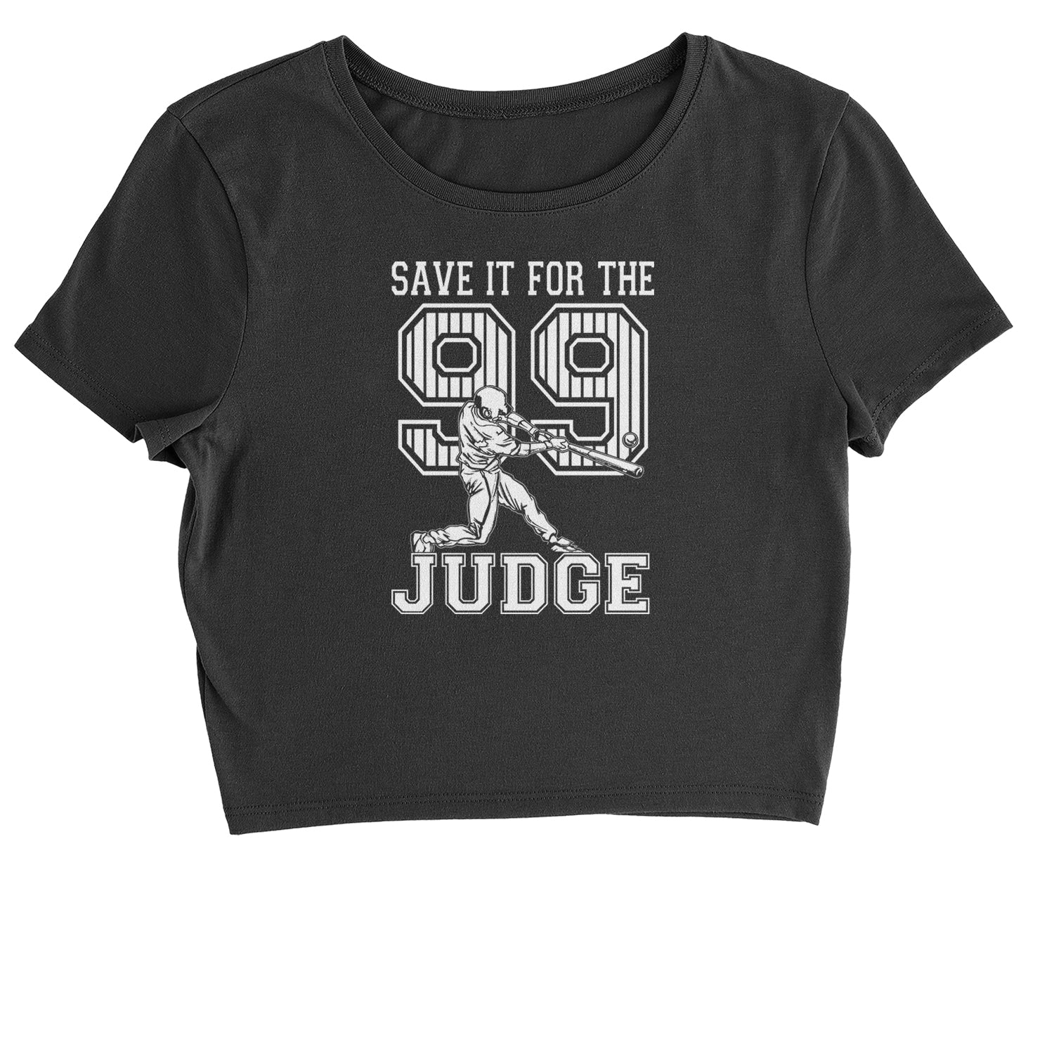 Save It For The Judge 99 Cropped T-Shirt 99, aaron, all, for, judge, new, number, rise, the, yankees, york by Expression Tees