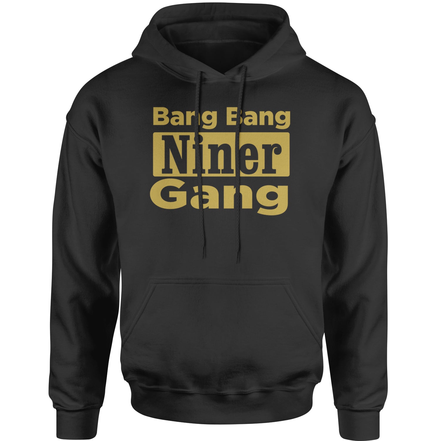 Bang Bang Niner Gang San Francisco Adult Hoodie Sweatshirt