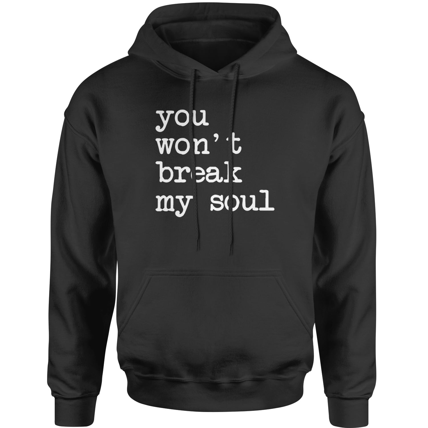 You Won't Break My Soul Renaissance Music Fan Adult Hoodie Sweatshirt