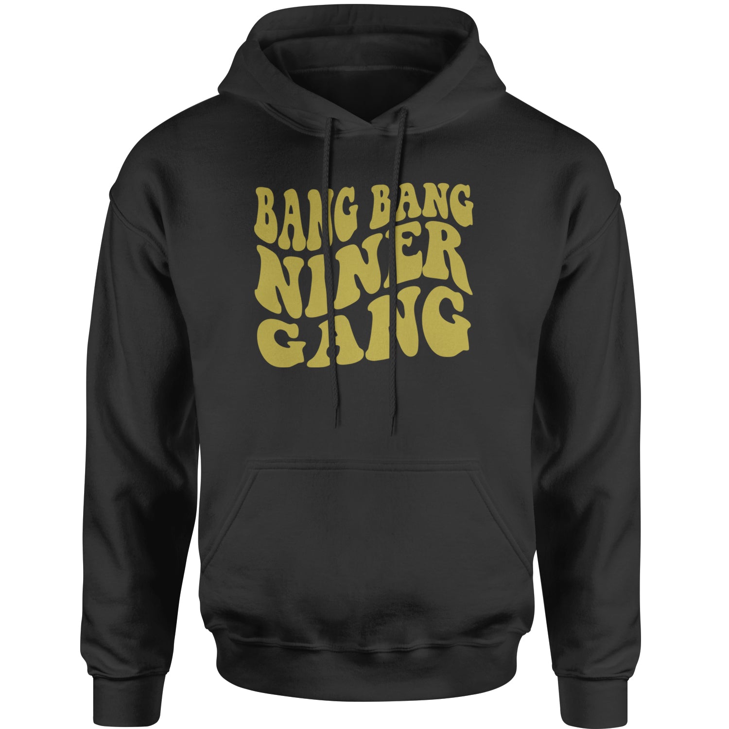 WAVE Bang Bang Niner Gang San Francisco Adult Hoodie Sweatshirt