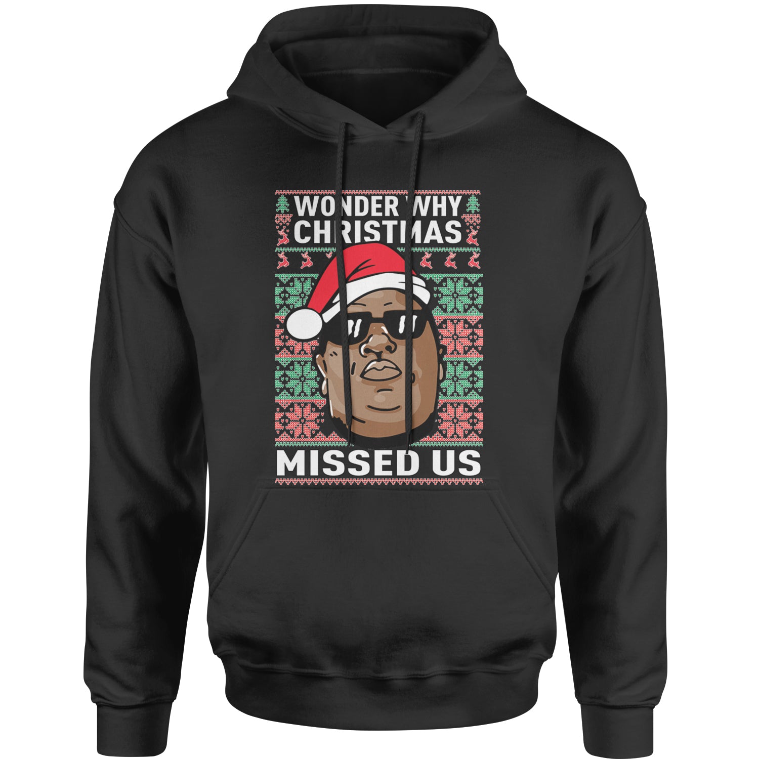 Wonder Why Christmas Missed Us Ugly Christmas Adult Hoodie Sweatshirt