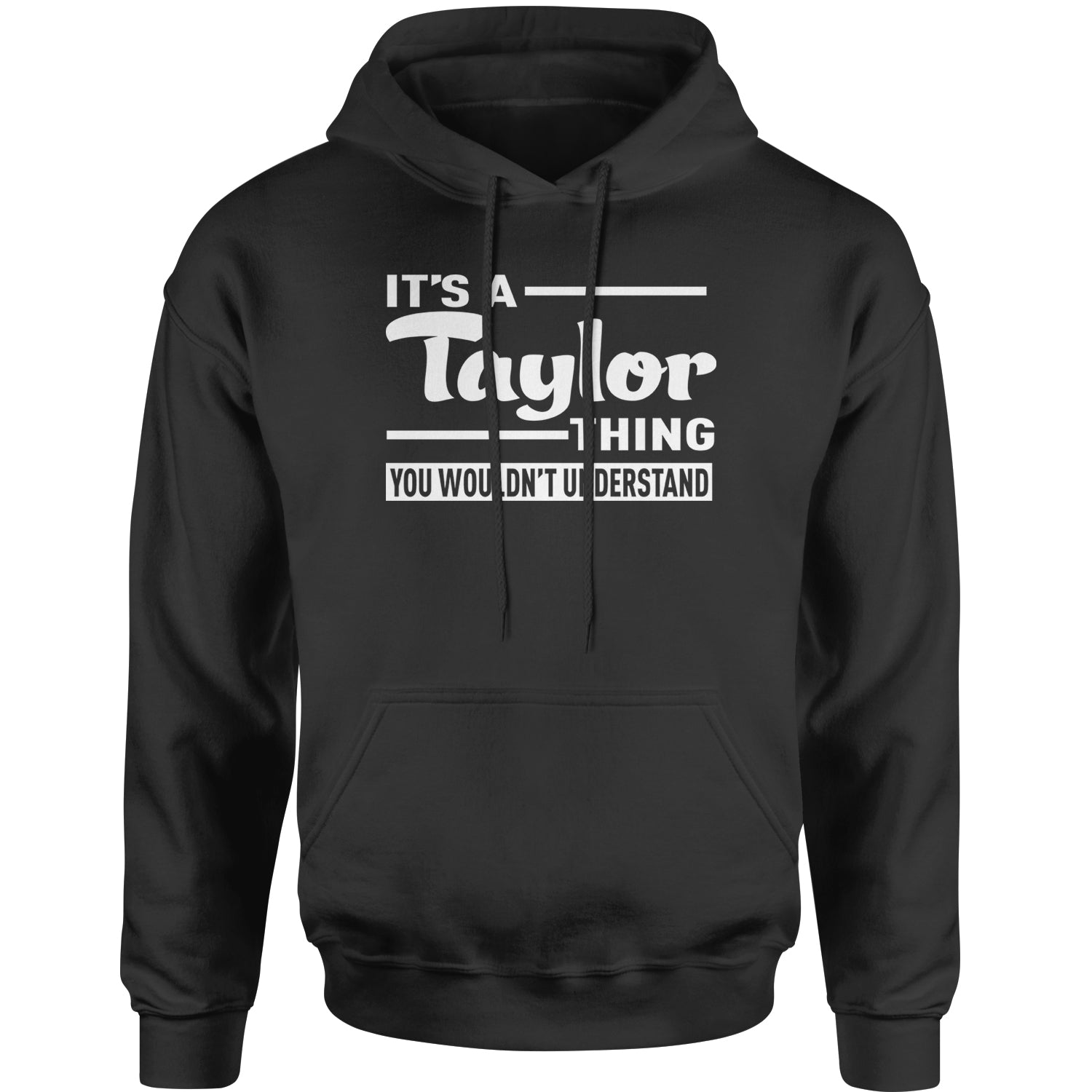 It's A Taylor Thing, You Wouldn't Understand Adult Hoodie Sweatshirt nation, taylornation by Expression Tees