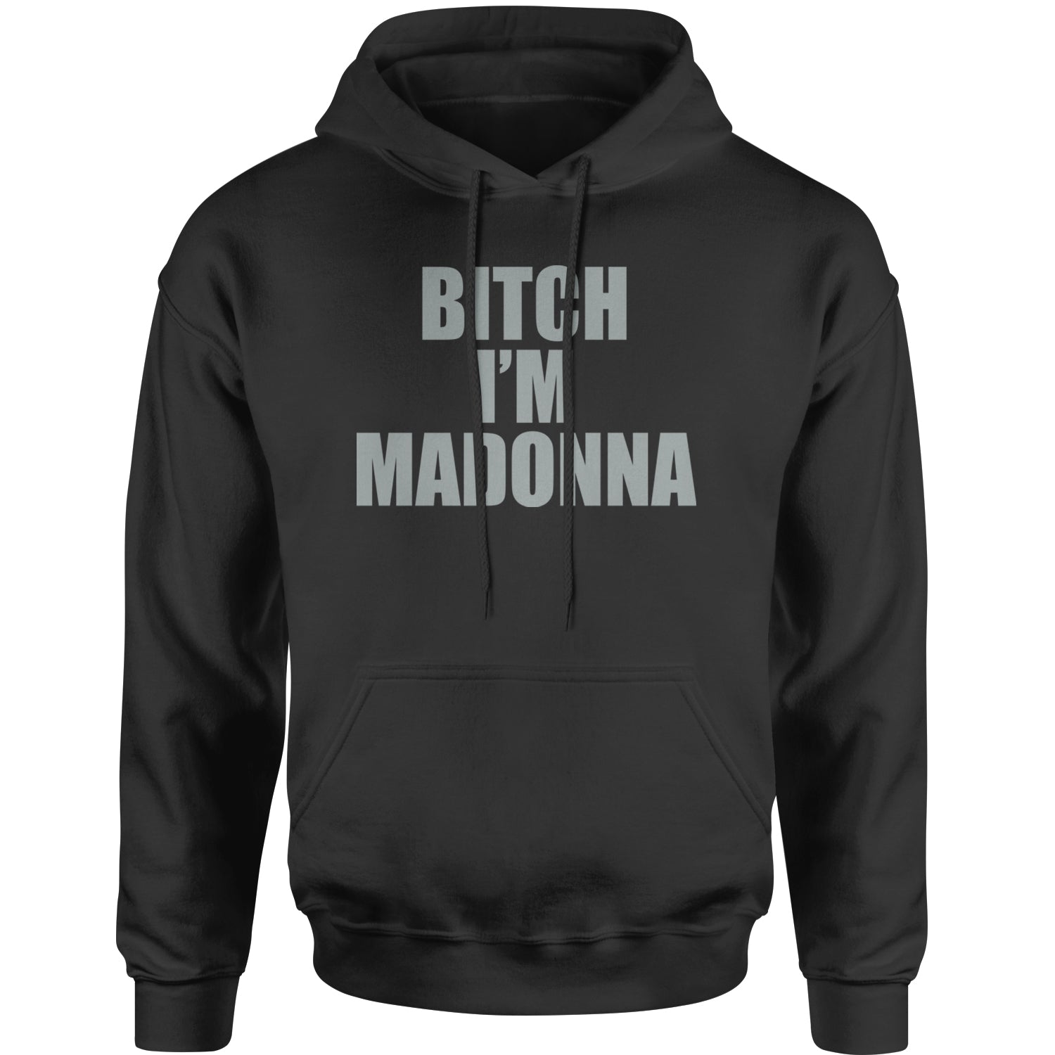 B-tch I'm Madonna Celebration Adult Hoodie Sweatshirt