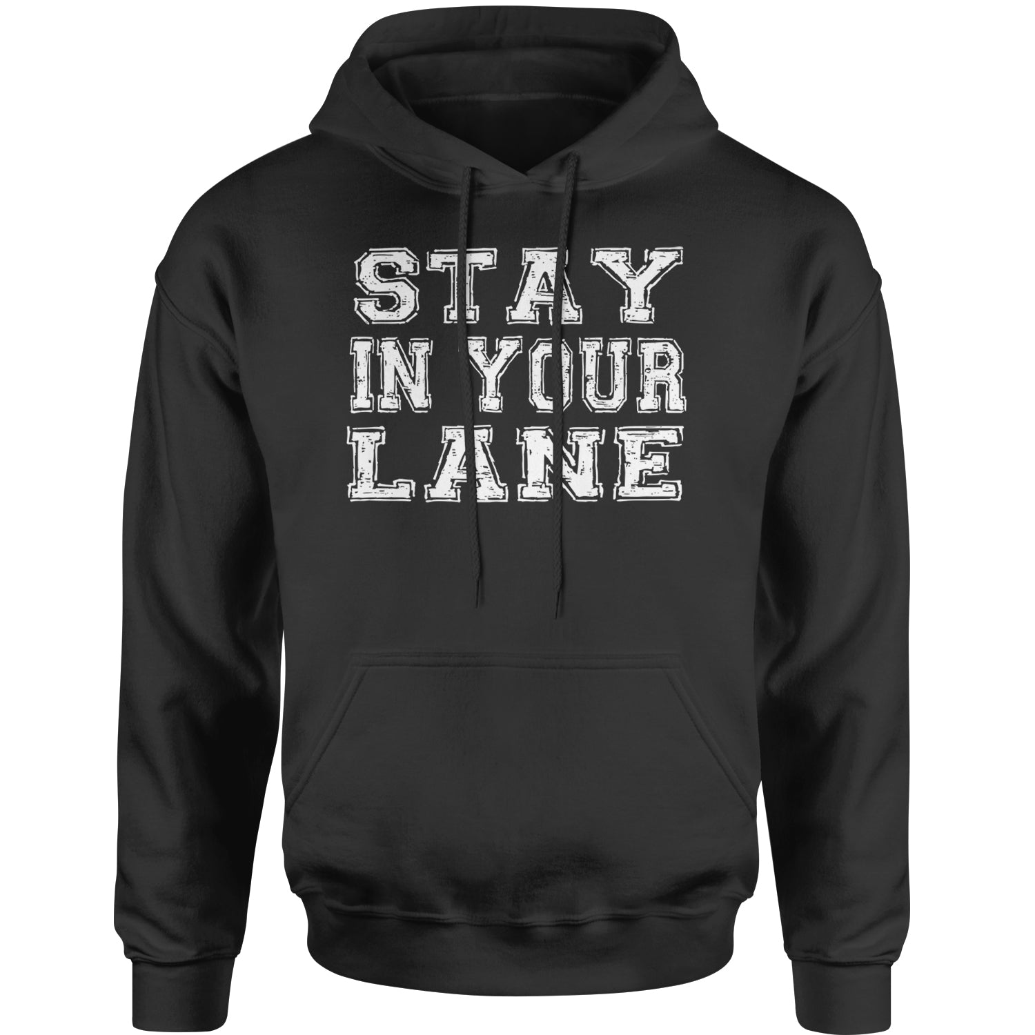 Stay In Your Lane  Adult Hoodie Sweatshirt