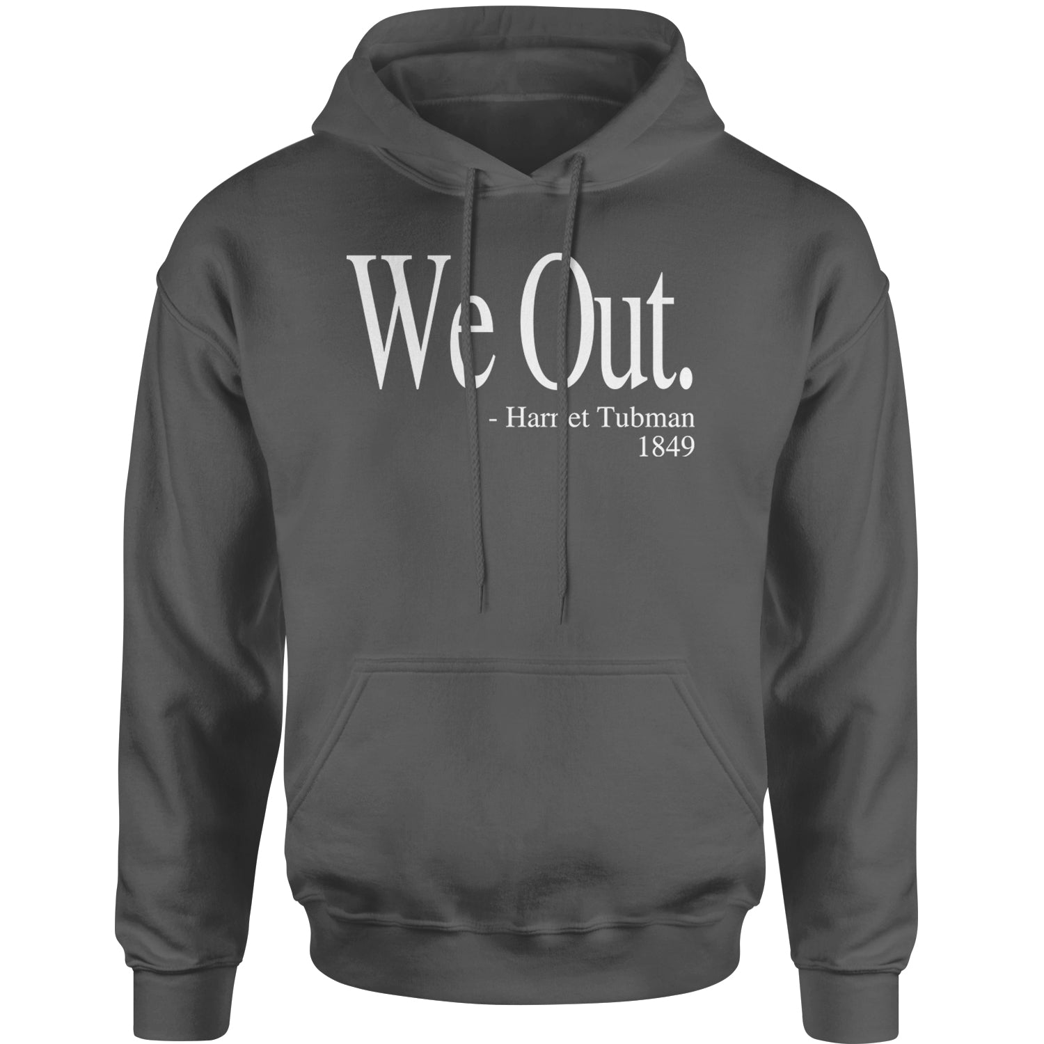 We Out Harriet Tubman Funny Quote Adult Hoodie Sweatshirt