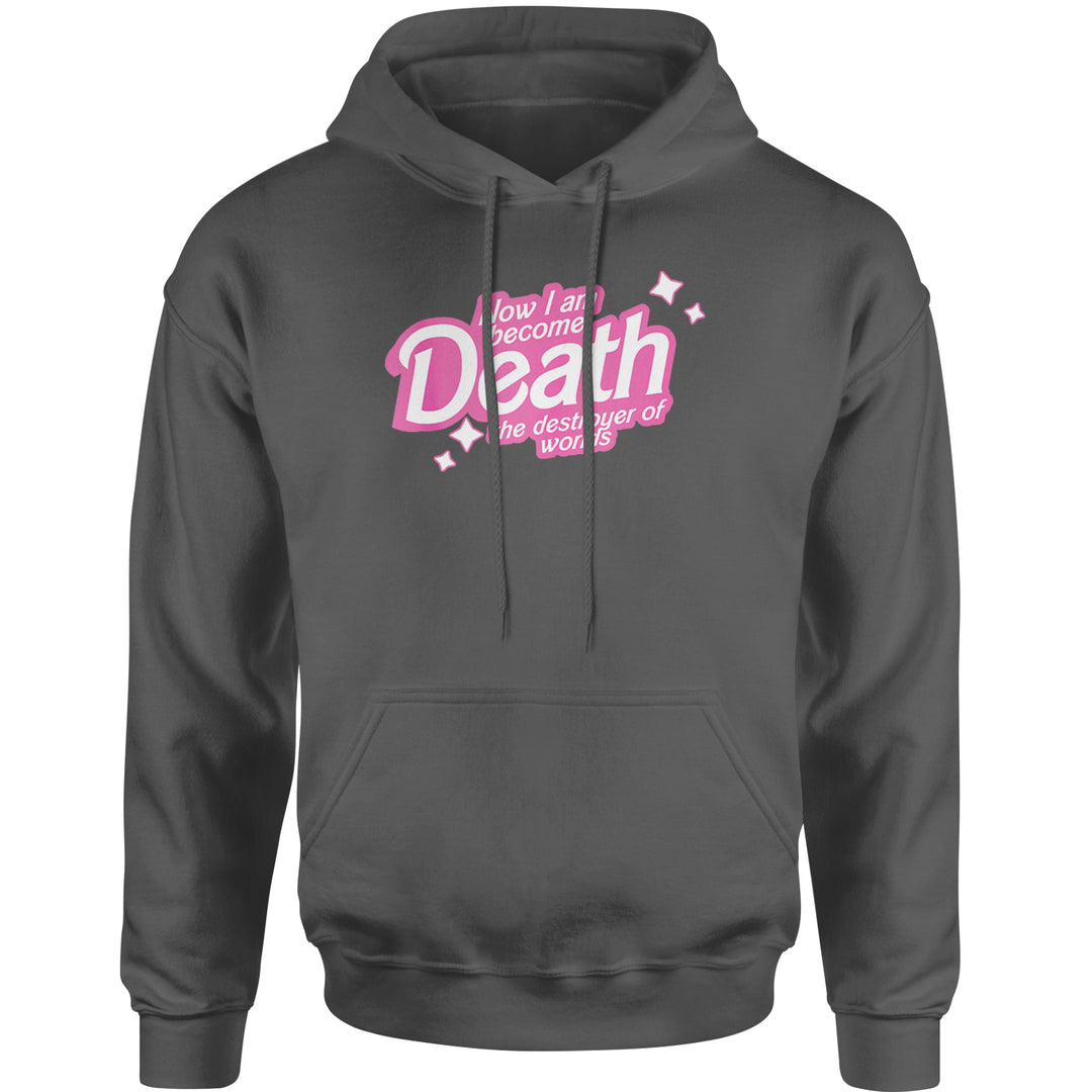 Now I am Become Death Barbenheimer Adult Hoodie Sweatshirt