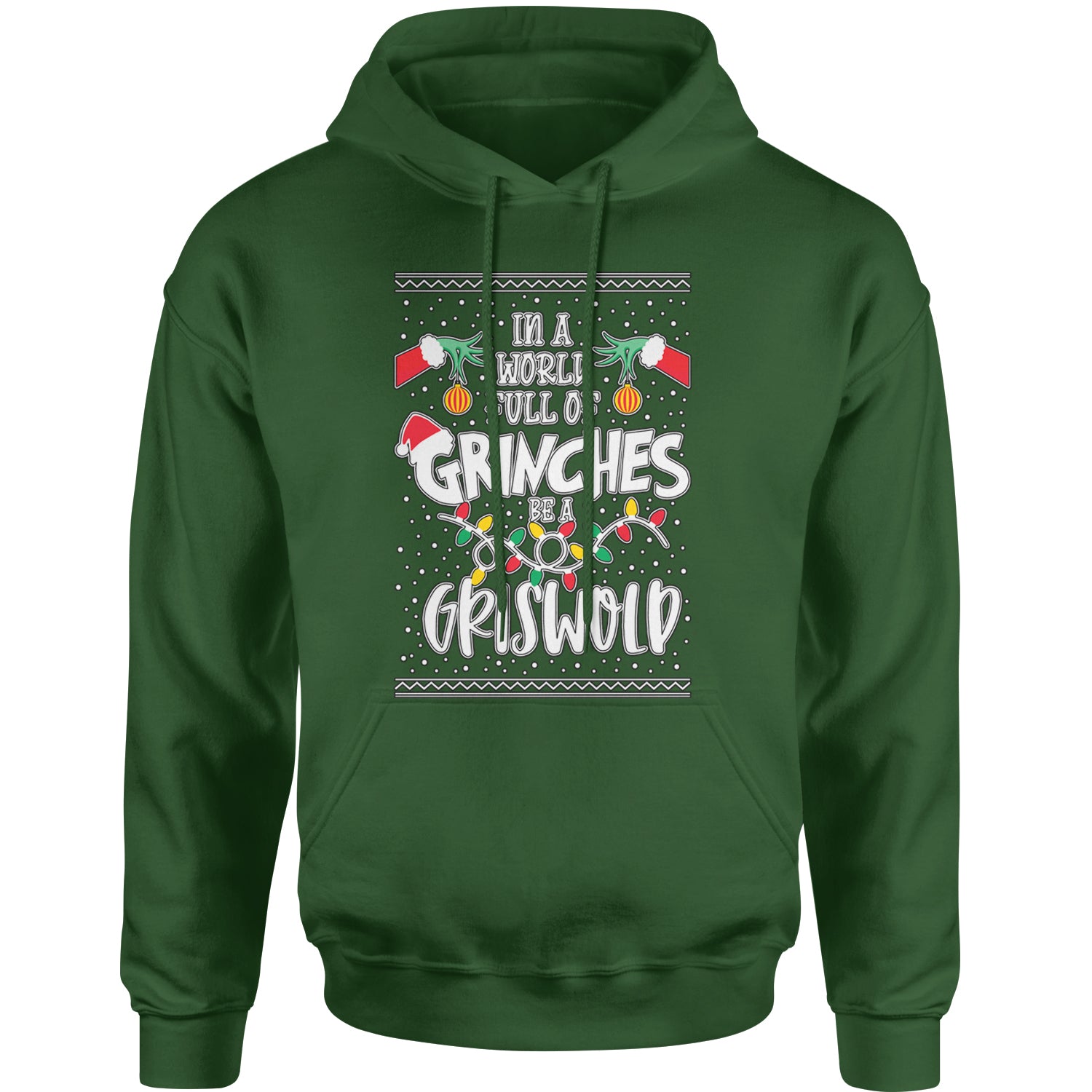 In A World Full Of Grinches, Be A Griswold Adult Hoodie Sweatshirt clark, griswold, lampoon, margot by Expression Tees