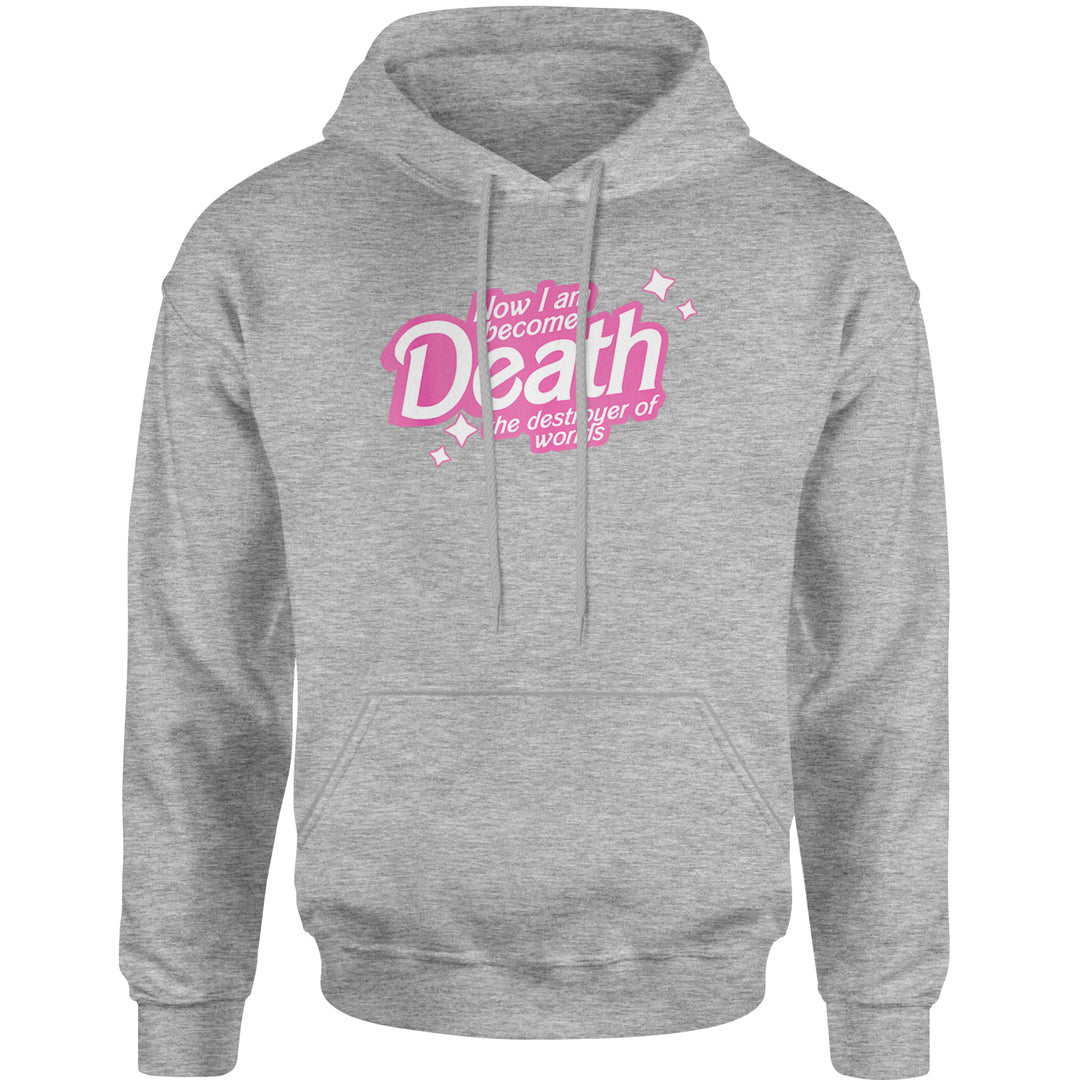 Now I am Become Death Barbenheimer Adult Hoodie Sweatshirt