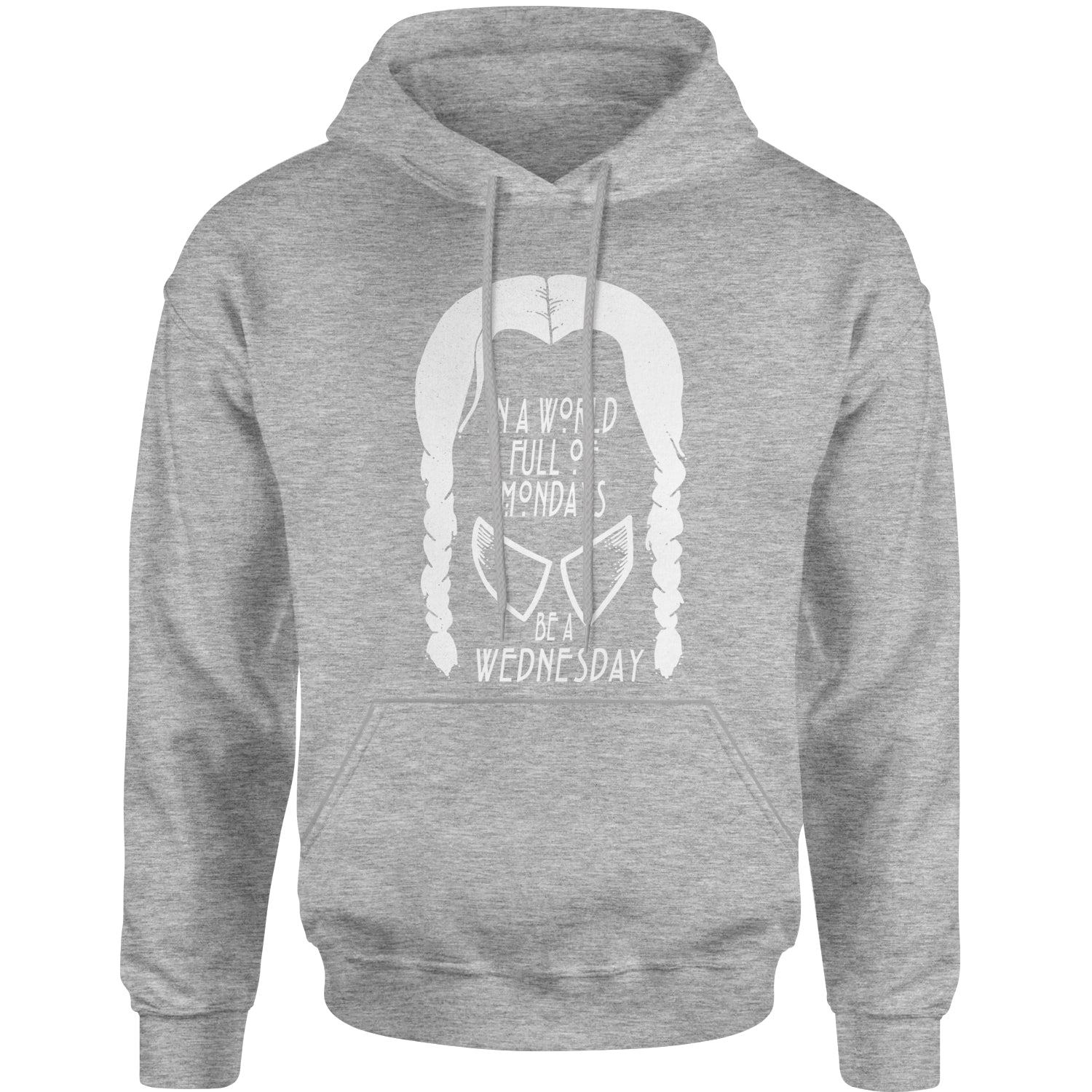 In A World Full Of Mondays, Be A Wednesday Adult Hoodie Sweatshirt academy, jericho, more, never, nevermore, vermont, Wednesday by Expression Tees