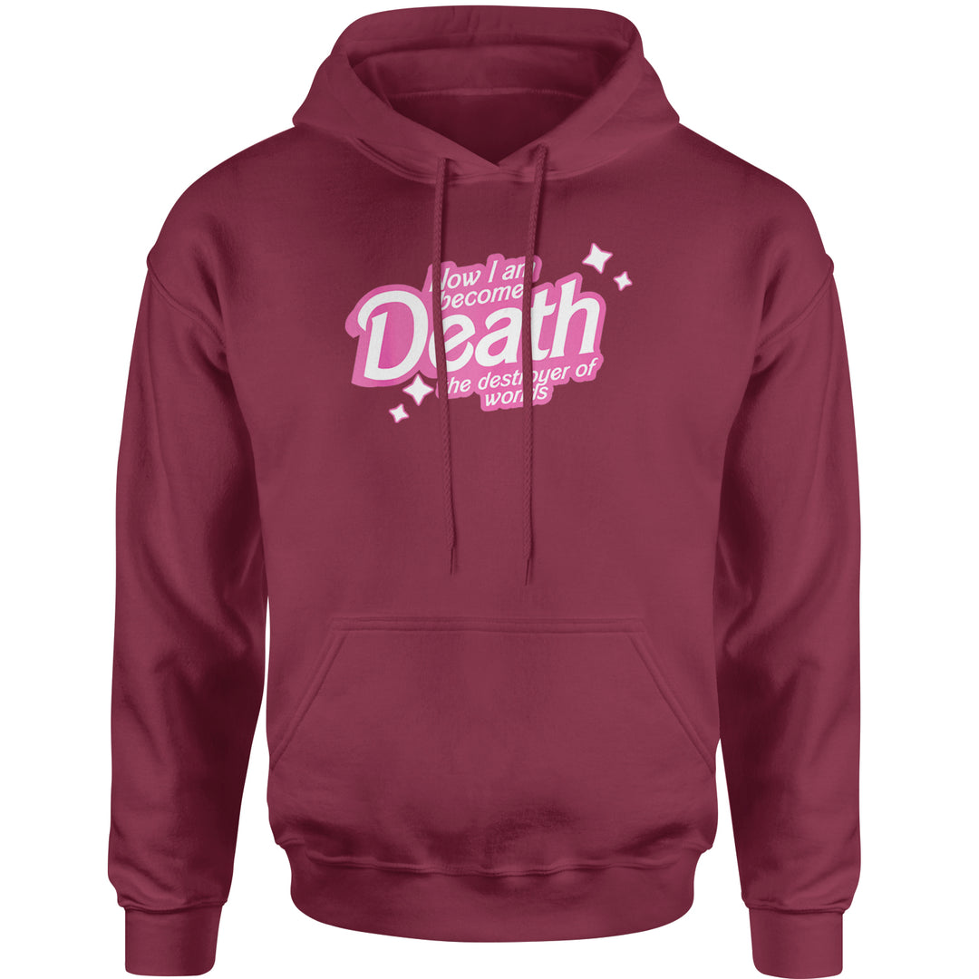 Now I am Become Death Barbenheimer Adult Hoodie Sweatshirt