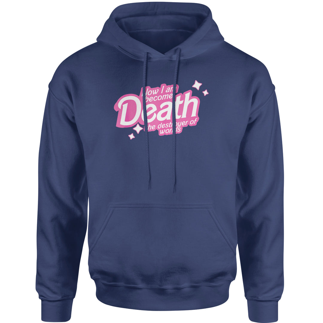 Now I am Become Death Barbenheimer Adult Hoodie Sweatshirt